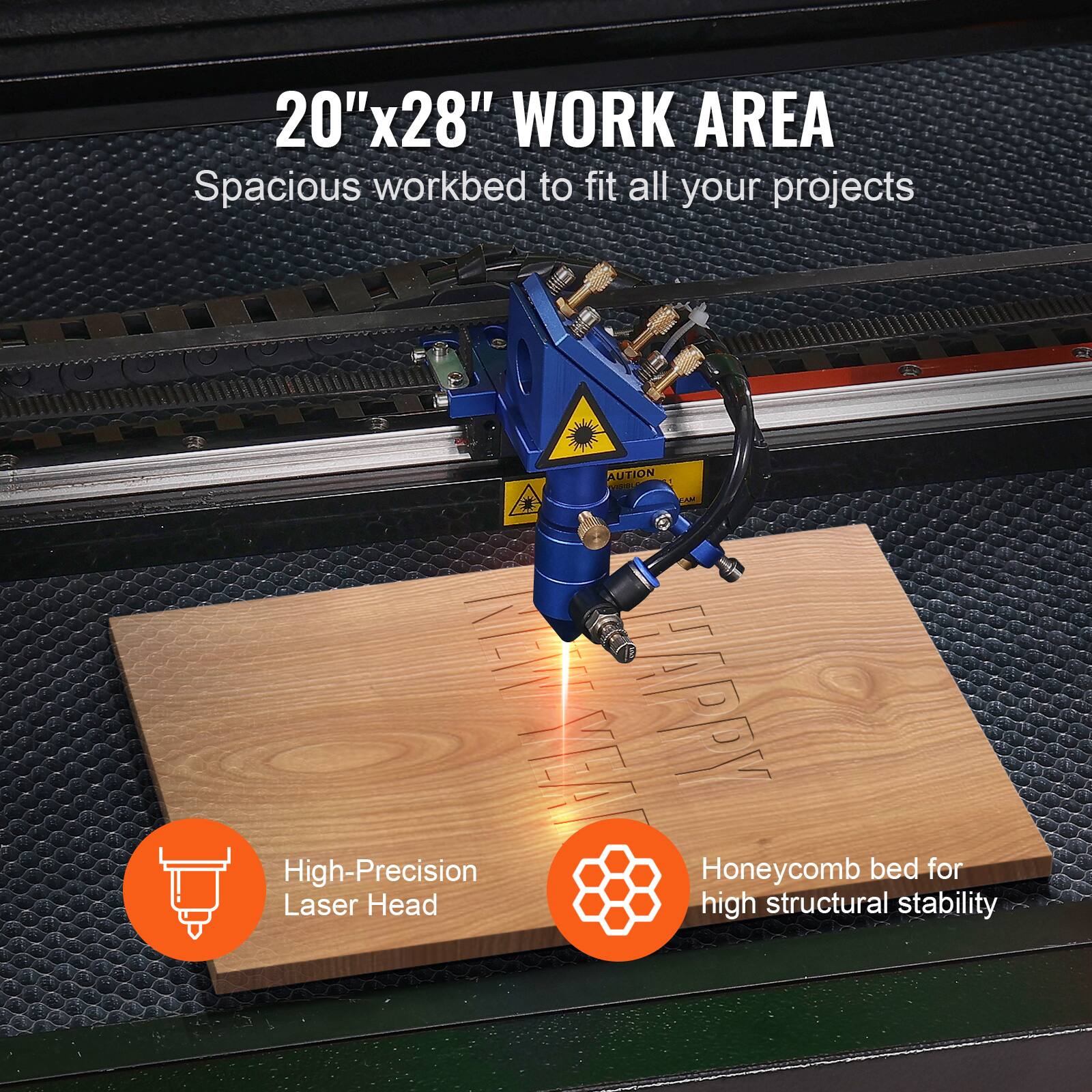 20"x28" WORK AREA  
Spacious workbed to fit all your projects  

High-Precision Laser Head  

Honeycomb bed for high structural stability