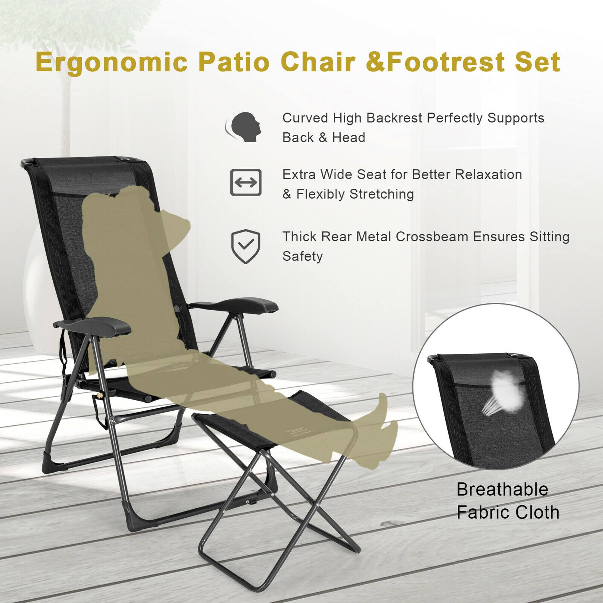 Ergonomic Patio Chair & Footrest Set

- Curved High Backrest Perfectly Supports Back & Head
- Extra Wide Seat for Better Relaxation & Flexibly Stretching
- Thick Rear Metal Crossbeam Ensures Sitting Safety
- Breathable Fabric Cloth