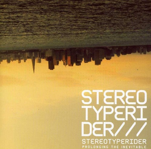 Stereotyperider - Prolonging the Inevitable  - COMPACT DISCS