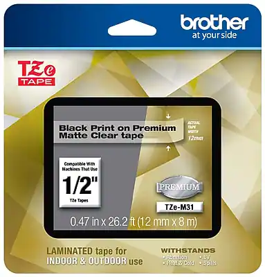 Brother at your side
TZ e TAPE
Black Print on Premium Matte Clear tape
Compatible with Machines That Use 1/2" TZ e Tapes
TZ e-M31
0.47 in x 26.2 ft (12 mm x 8 m)
LAMINATED tape for INDOOR & OUTDOOR use
WITHSTANDS
- Abrasion
- UV
- Heat & Cold
- Spills