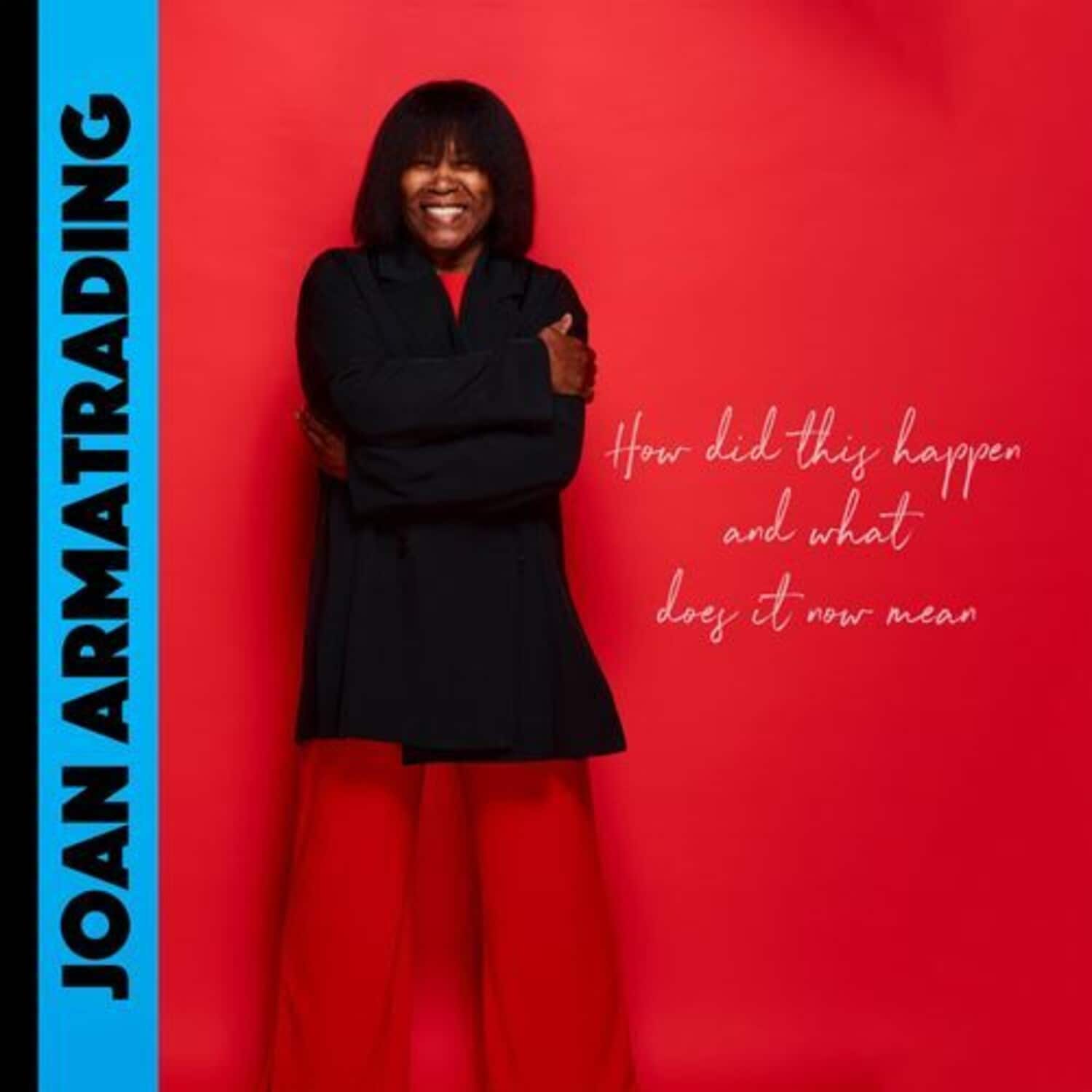 Joan Armatrading - How Did This Happen And What Does It Now Mean  - COMPACT DISCS