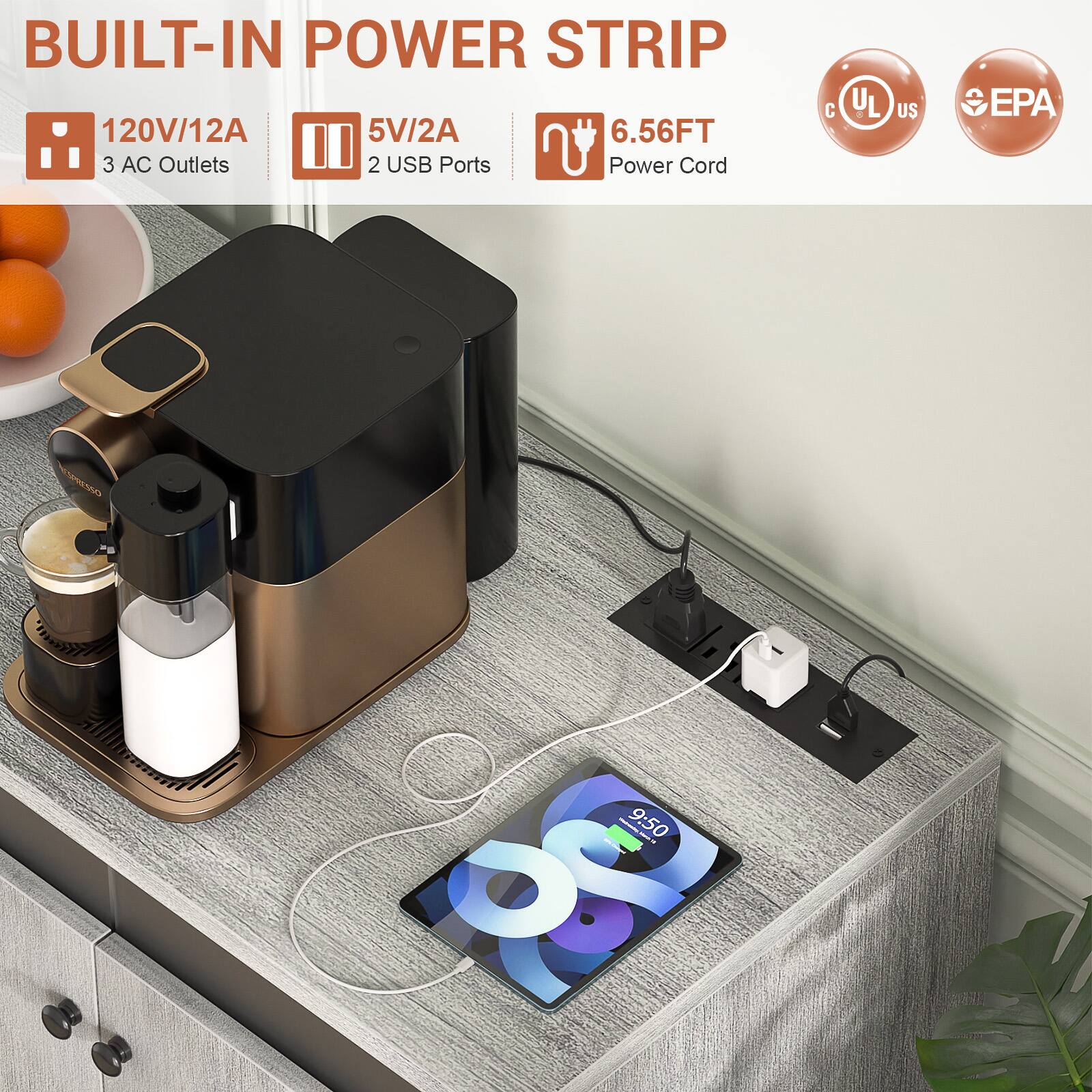 BUILT-IN POWER STRIP  
120V/12A  
5V/2A  
6.56FT  
3 AC Outlets  
2 USB Ports  
Power Cord  
UL US  
EPA