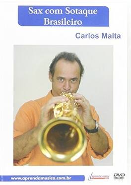 Carlos Malta - Sax Com Sotaque Brasileiro - DVD