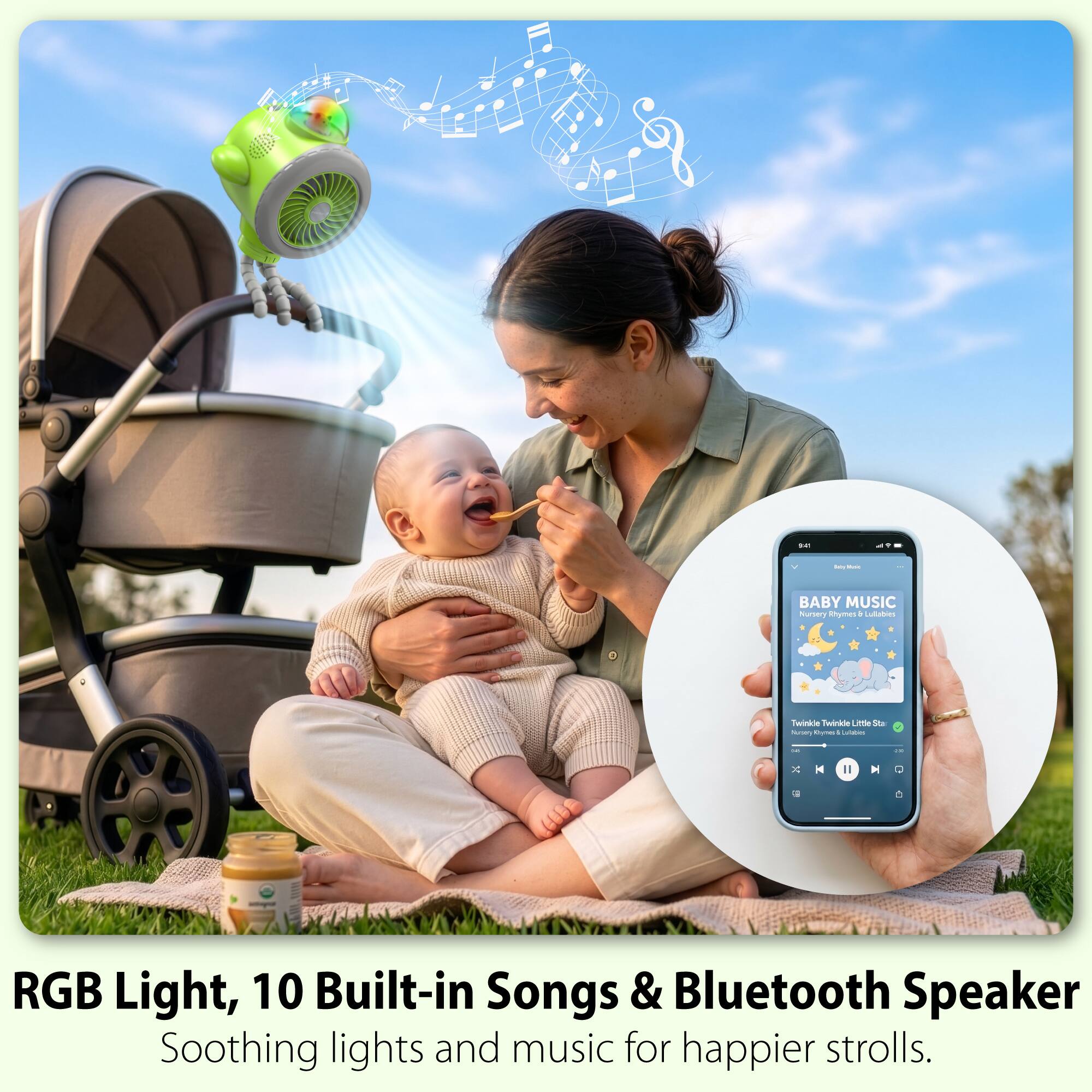 BABY MUSIC Nursery Rhymes a Lullabies Twinkle Twinkle Little Star

RGB Light, 10 Built-in Songs & Bluetooth Speaker
Soothing lights and music for happier strolls.