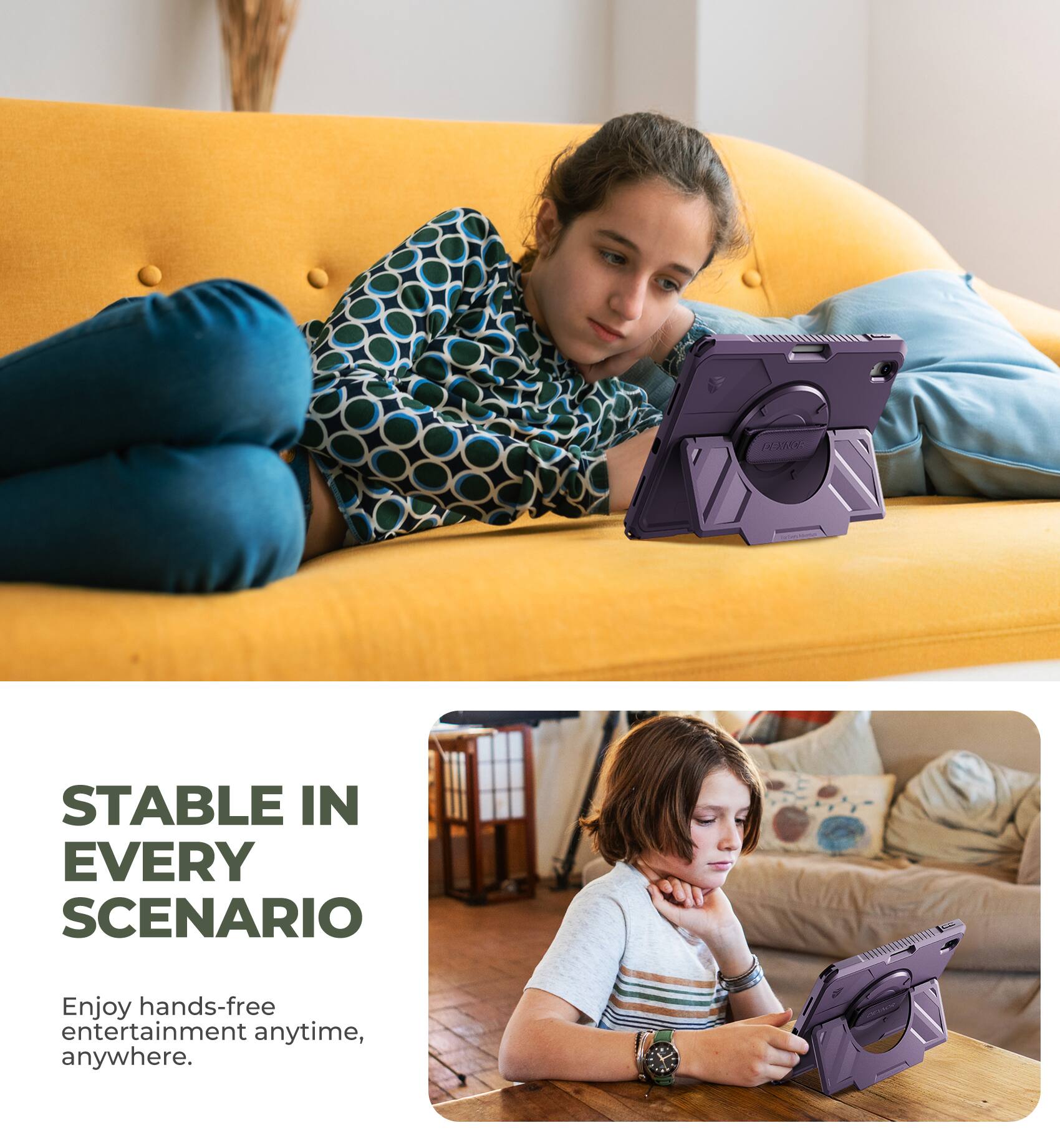 STABLE IN EVERY SCENARIO

Enjoy hands-free entertainment anytime, anywhere.