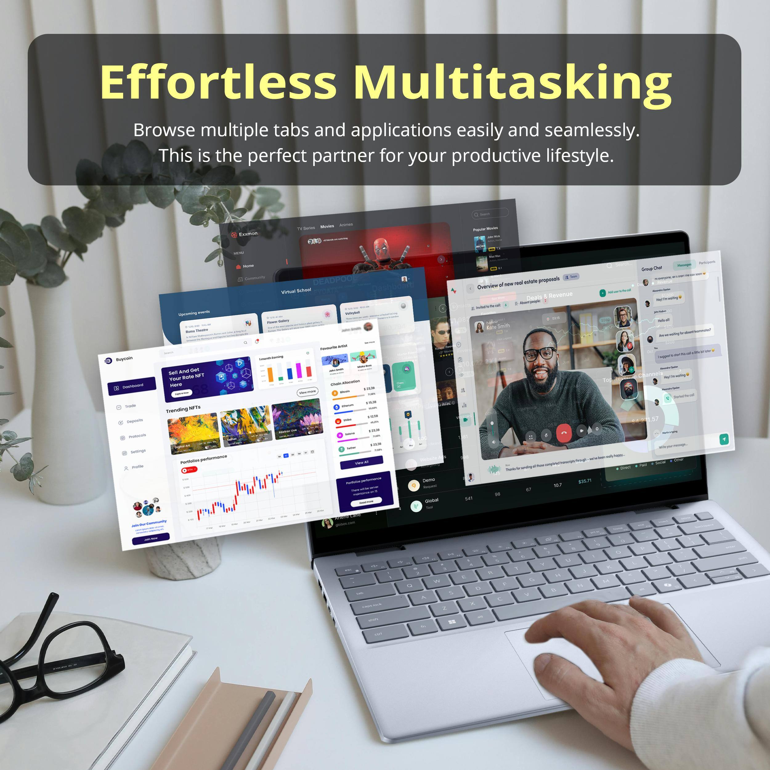 Effortless Multitasking  
Browse multiple tabs and applications easily and seamlessly.  
This is the perfect partner for your productive lifestyle.