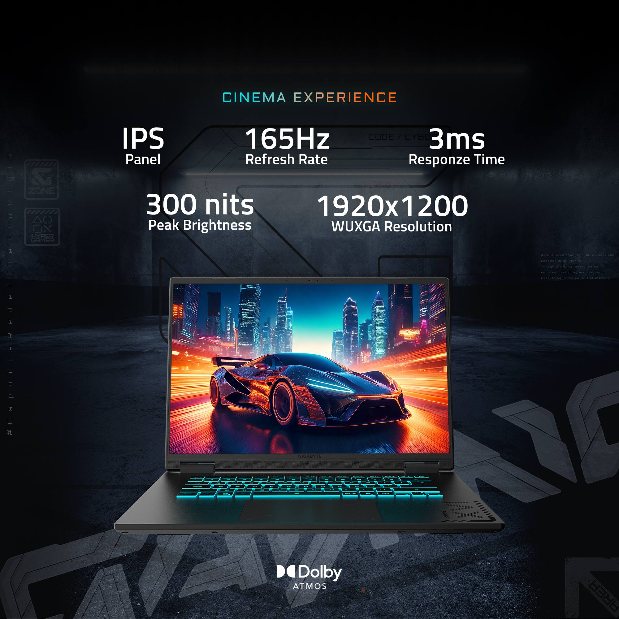 - -.  p a C - e  a  a i  .- #Esportskeder - a a a S ZONE AO UX SEPCR  CINEMA EXPERIENCE IPS 165Hz CODE CYBC 3ms Panel Refresh Rate Responze Time 300 nits 1920x1200 Peak Brightness WUXGA Resolution  ete I " Dolby ATMOS AREA