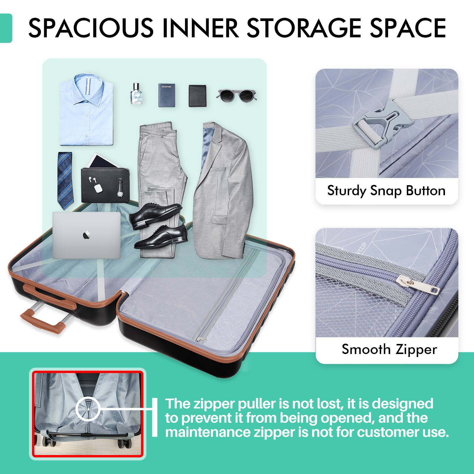 SPACIOUS INNER STORAGE SPACE

- Sturdy Snap Button
- Smooth Zipper

The zipper puller is not lost, it is designed to prevent it from being opened, and the maintenance zipper is not for customer use.