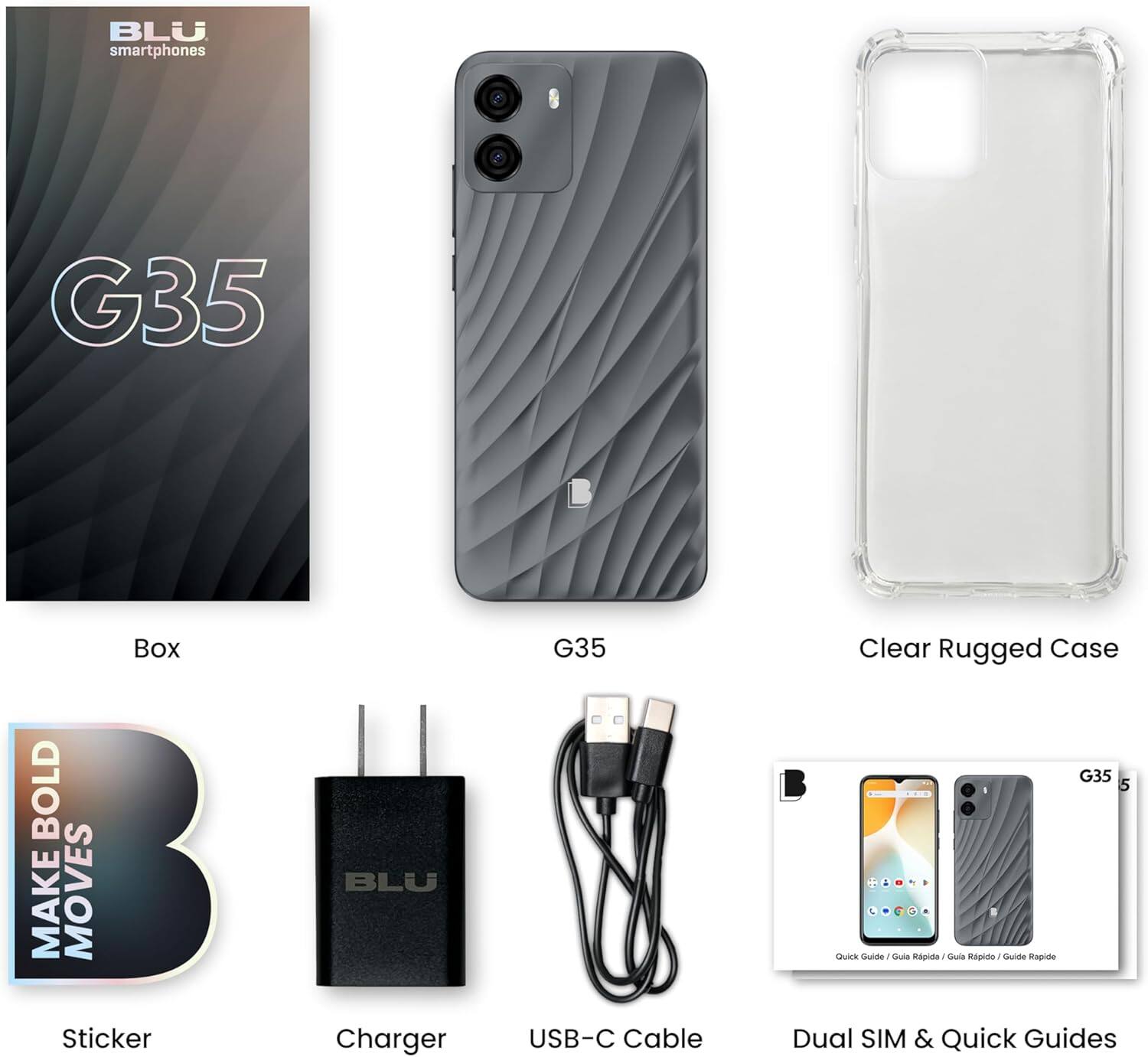 BLU smartphones G35  
Box  
G35  
Clear Rugged Case  
Sticker  
Charger  
USB-C Cable  
Dual SIM & Quick Guides