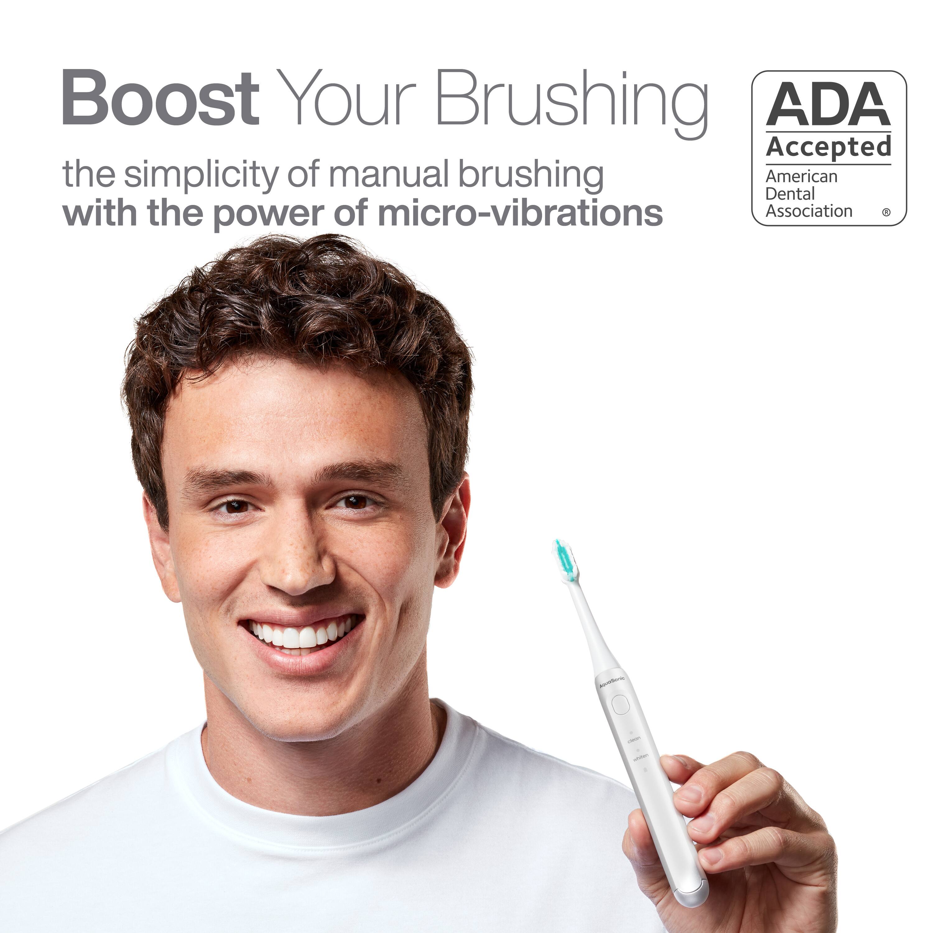 Boost Your Brushing  
the simplicity of manual brushing with the power of micro-vibrations  

ADA Accepted  
American Dental Association