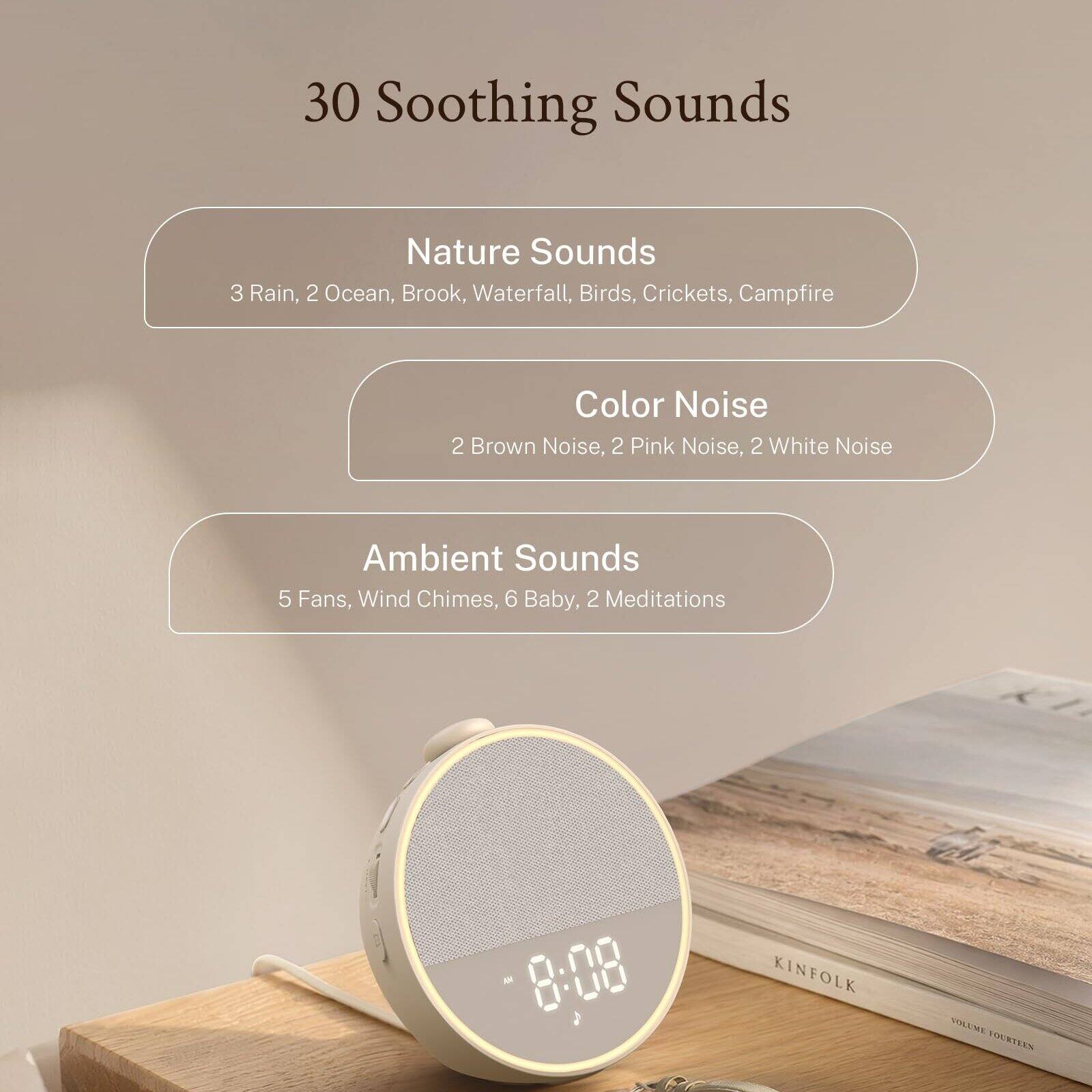 30 Soothing Sounds

Nature Sounds
- 3 Rain
- 2 Ocean
- Brook
- Waterfall
- Birds
- Crickets
- Campfire

Color Noise
- 2 Brown Noise
- 2 Pink Noise
- 2 White Noise

Ambient Sounds
- 5 Fans
- Wind Chimes
- 6 Baby
- 2 Meditations

8:08 KINFOLK VOLUME FOURTEEN
