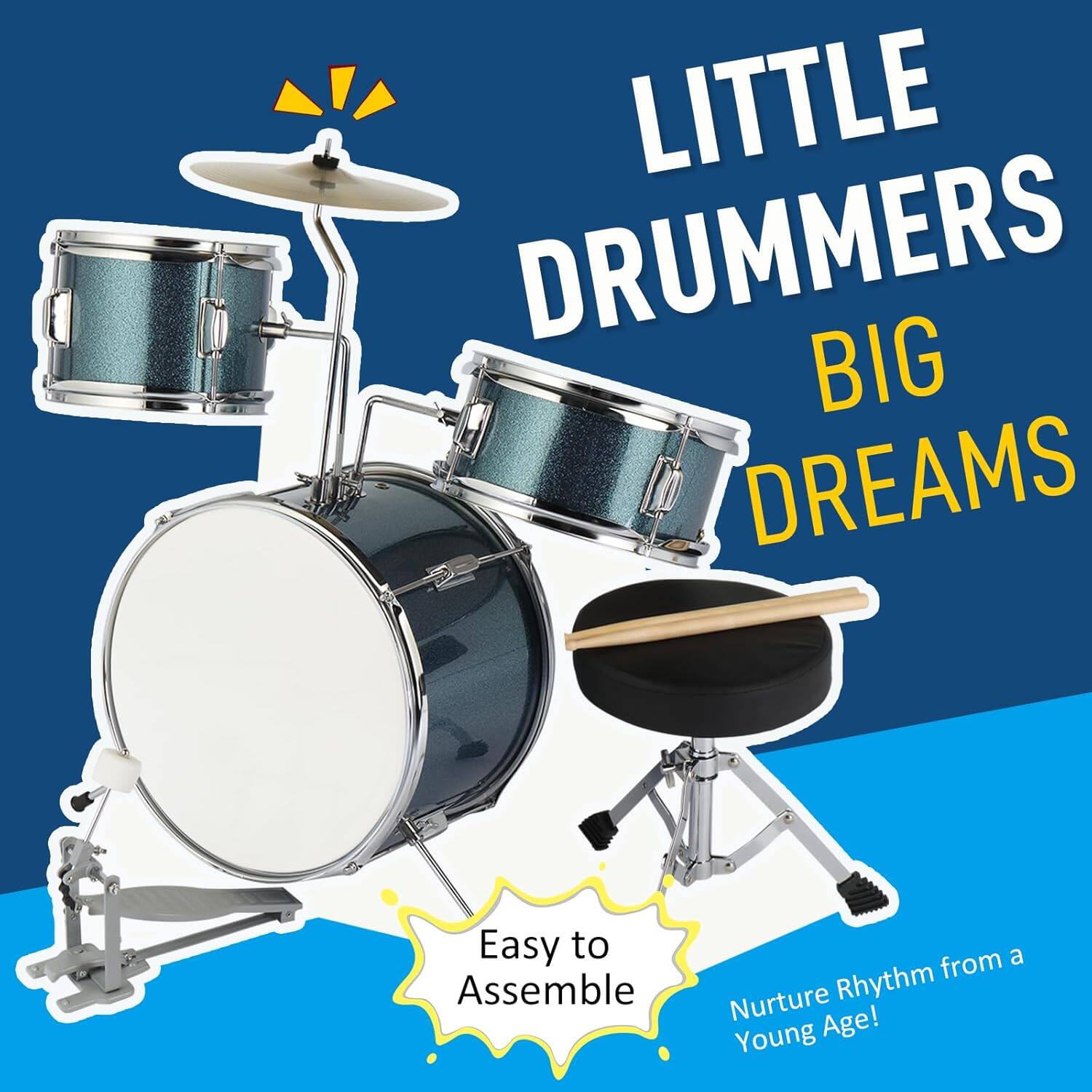 LITTLE DRUMMERS BIG DREAMS  
Easy to Assemble  
Nurture Rhythm from a Young Age!