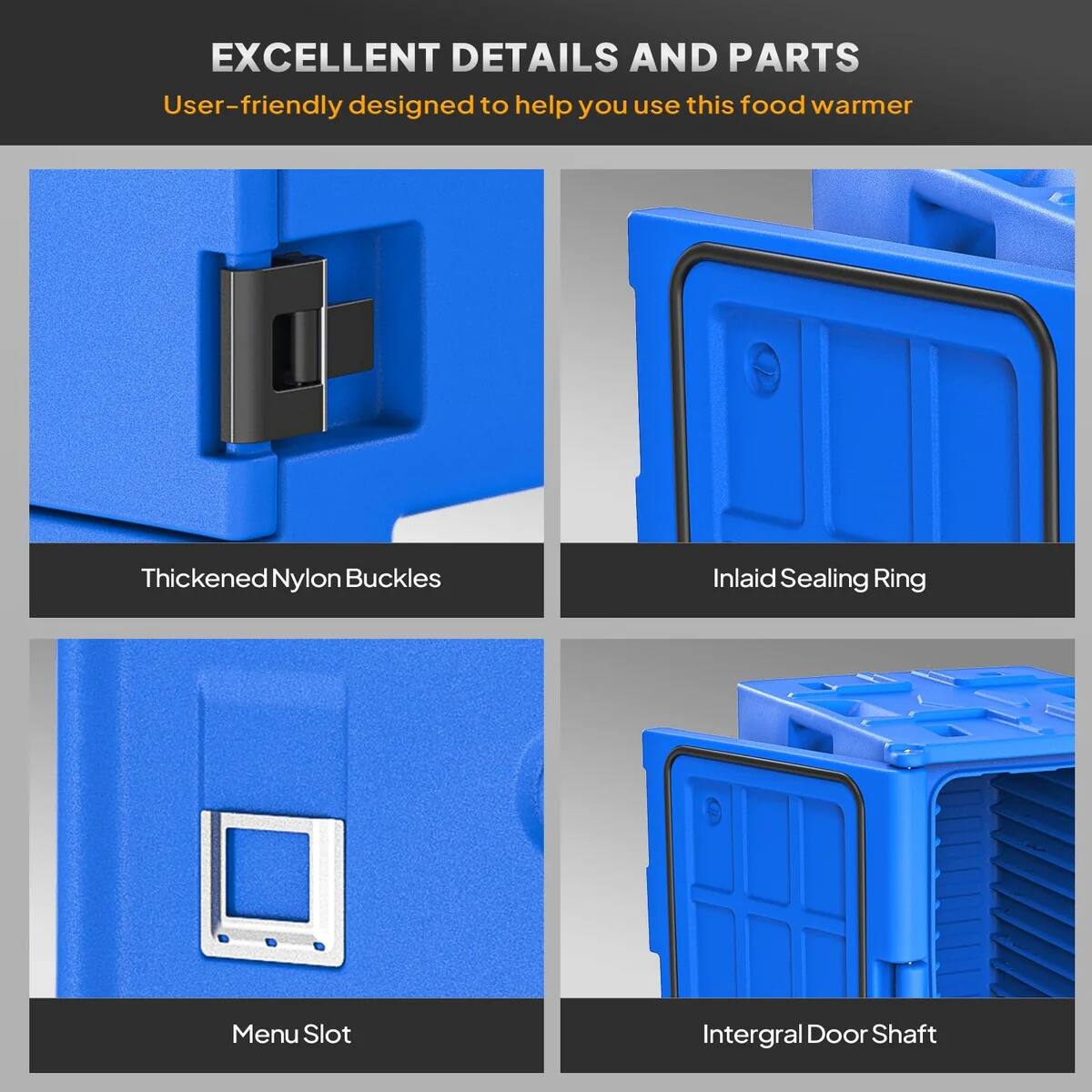 EXCELLENT DETAILS AND PARTS  
User-friendly designed to help you use this food warmer  

- Thickened Nylon Buckles  
- Inlaid Sealing Ring  
- Menu Slot  
- Integral Door Shaft
