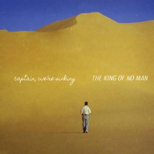 captain, we're sinking  
THE KING OF NO MAN