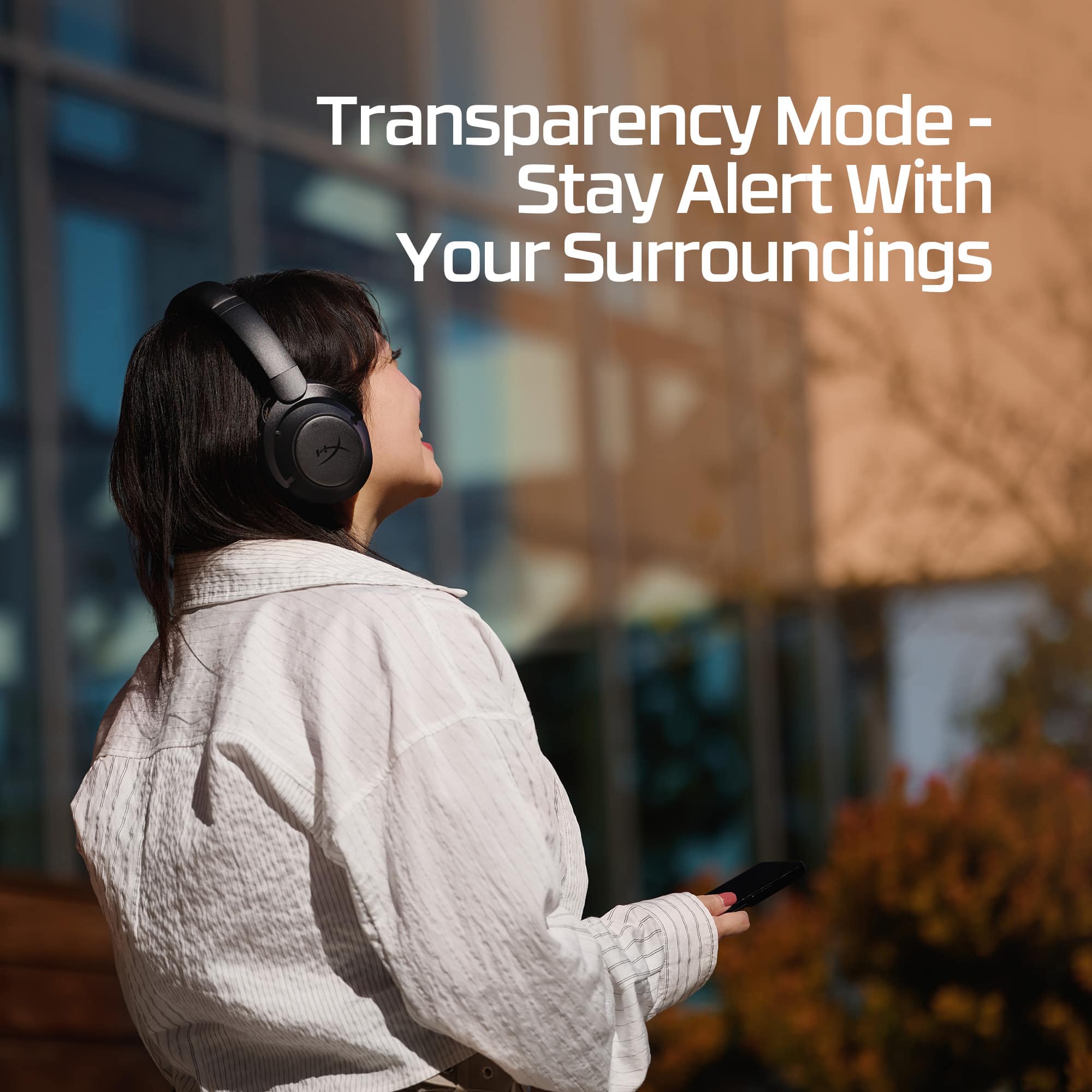 Transparency Mode - Stay Alert With Your Surroundings