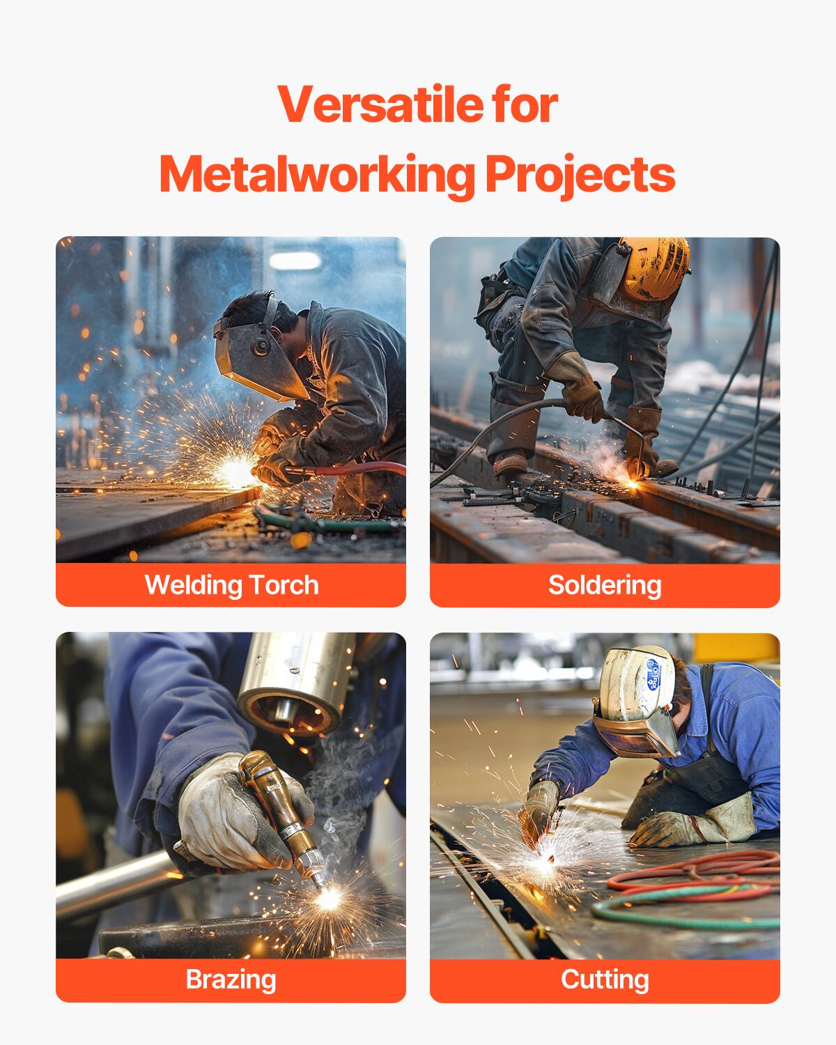 Versatile for Metalworking Projects

- Welding Torch
- Soldering
- Brazing
- Cutting