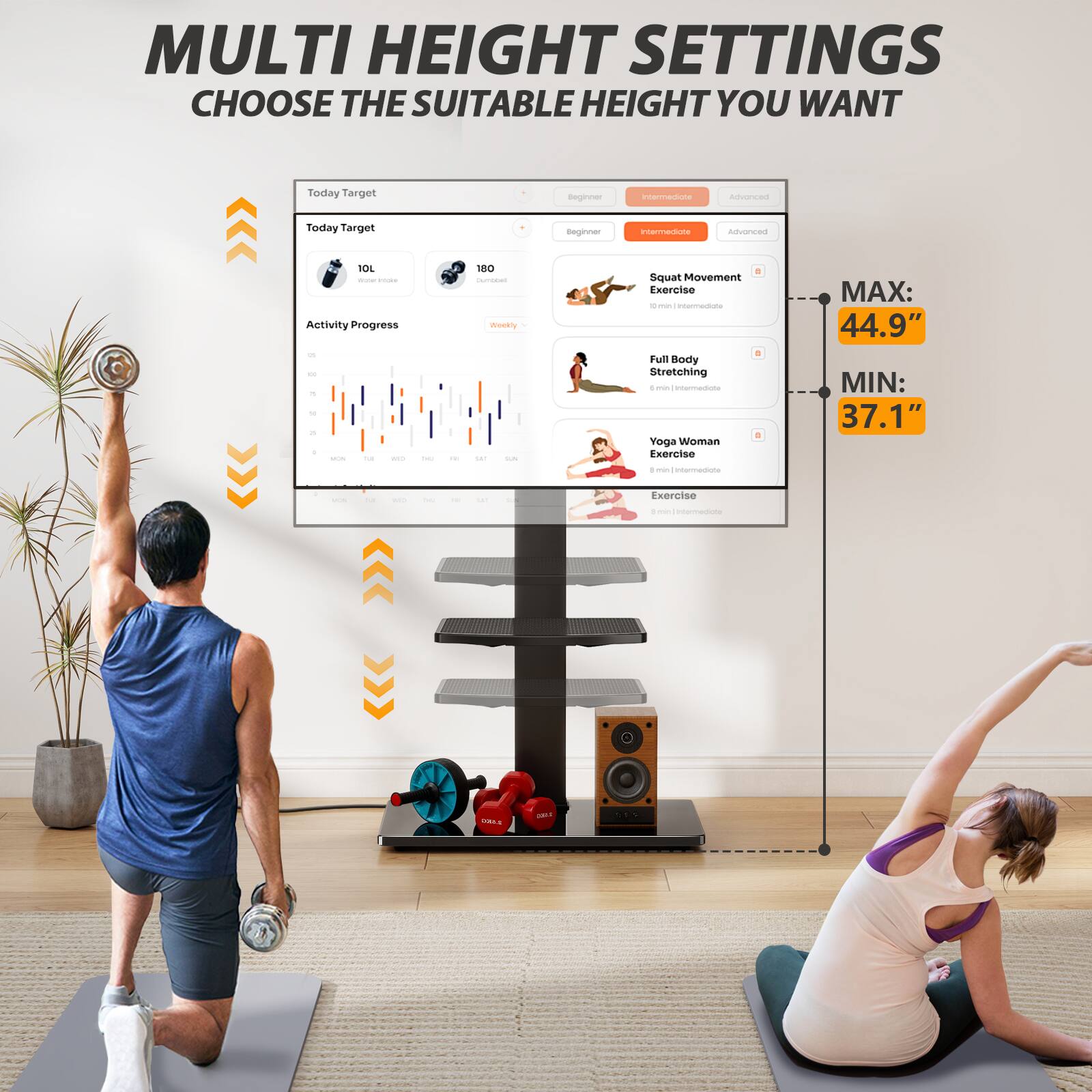 MULTI HEIGHT SETTINGS  
CHOOSE THE SUITABLE HEIGHT YOU WANT

Today Target  
Beginner  
Intermediate  
Advanced

10L anyner imples Activity Progress 25 100 54 THE WAS  
(H)  
Fat  
180 Dumbbell Weekly SAT SUN

5 Squat Movement Exercise DE your intermediate Full Body Stretching 5 min intermediate Yoga Woman Exercise : min Intermediate  
MAX: 44.9" MIN: 37.1"  
UCA  
and  
Exercise  
I min Intermediate  
LING  
195  
SER