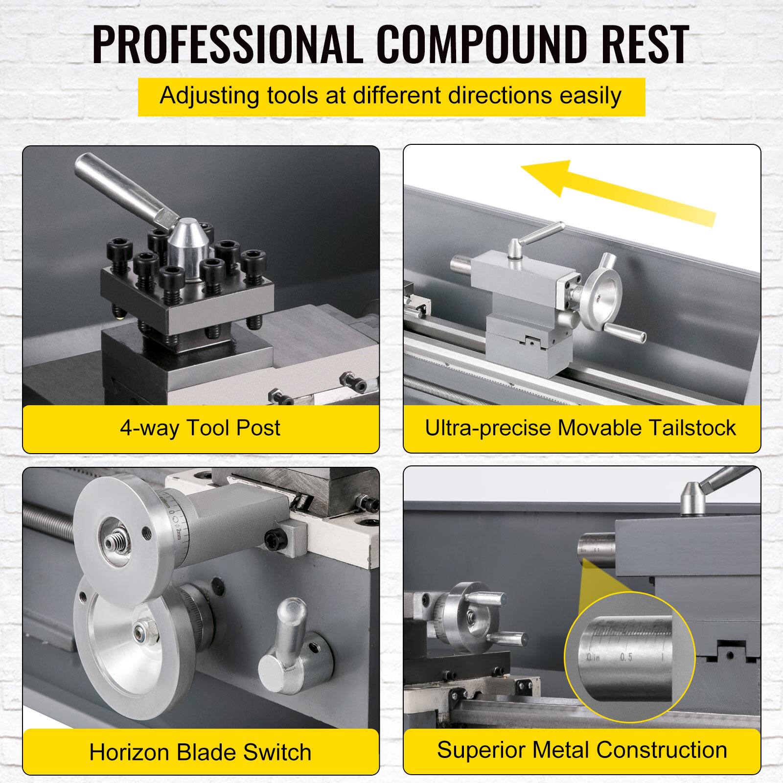 PROFESSIONAL COMPOUND REST  
Adjusting tools at different directions easily

4-way Tool Post

Ultra-precise Movable Tailstock

Horizon Blade Switch

Superior Metal Construction