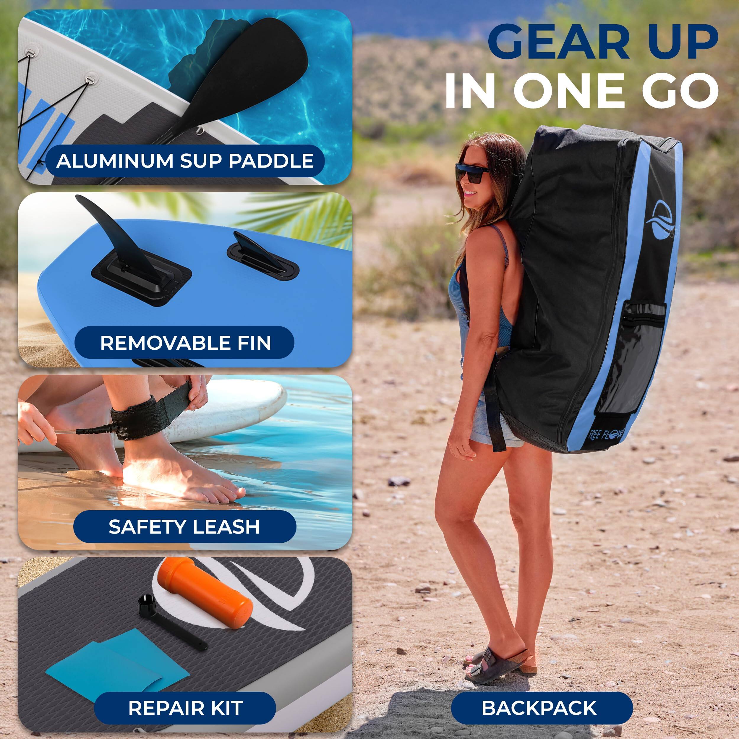 GEAR UP IN ONE GO

- ALUMINUM SUP PADDLE
- REMOVABLE FIN
- SAFETY LEASH
- REPAIR KIT
- BACKPACK