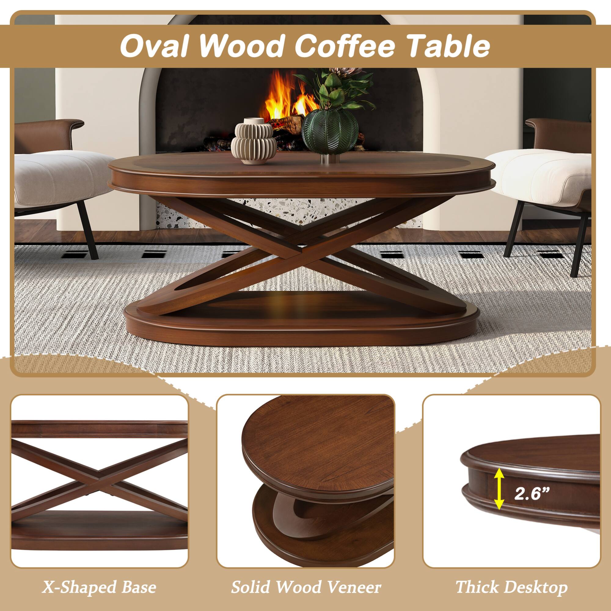 Oval Wood Coffee Table

- X-Shaped Base
- Solid Wood Veneer
- Thick Desktop (2.6")