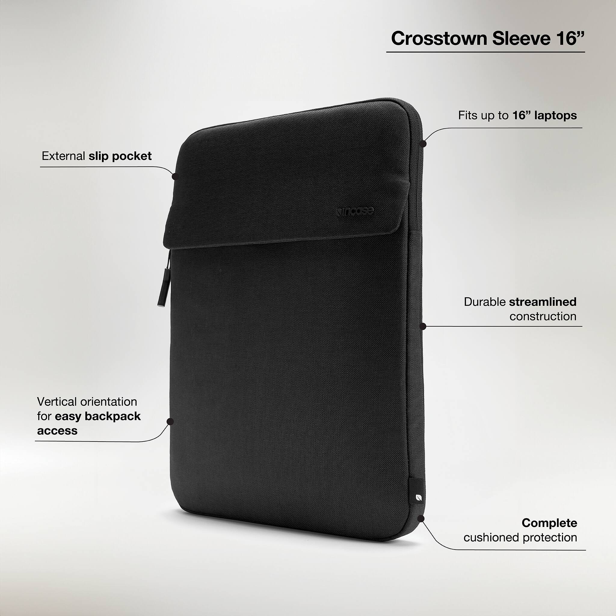 Crosstown Sleeve 16"

- Fits up to 16" laptops
- External slip pocket
- Durable streamlined construction
- Vertical orientation for easy backpack access
- Complete cushioned protection