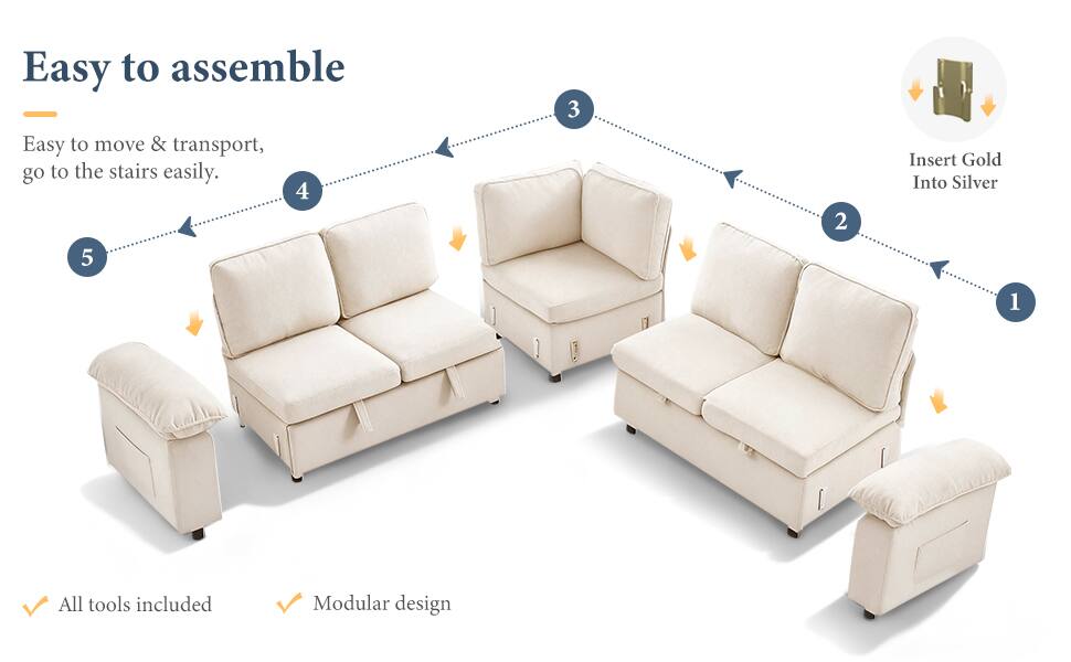 Easy to assemble

Easy to move & transport, go to the stairs easily.

4 3 2 Insert Gold Into Silver 5 1

All tools included

Modular design
