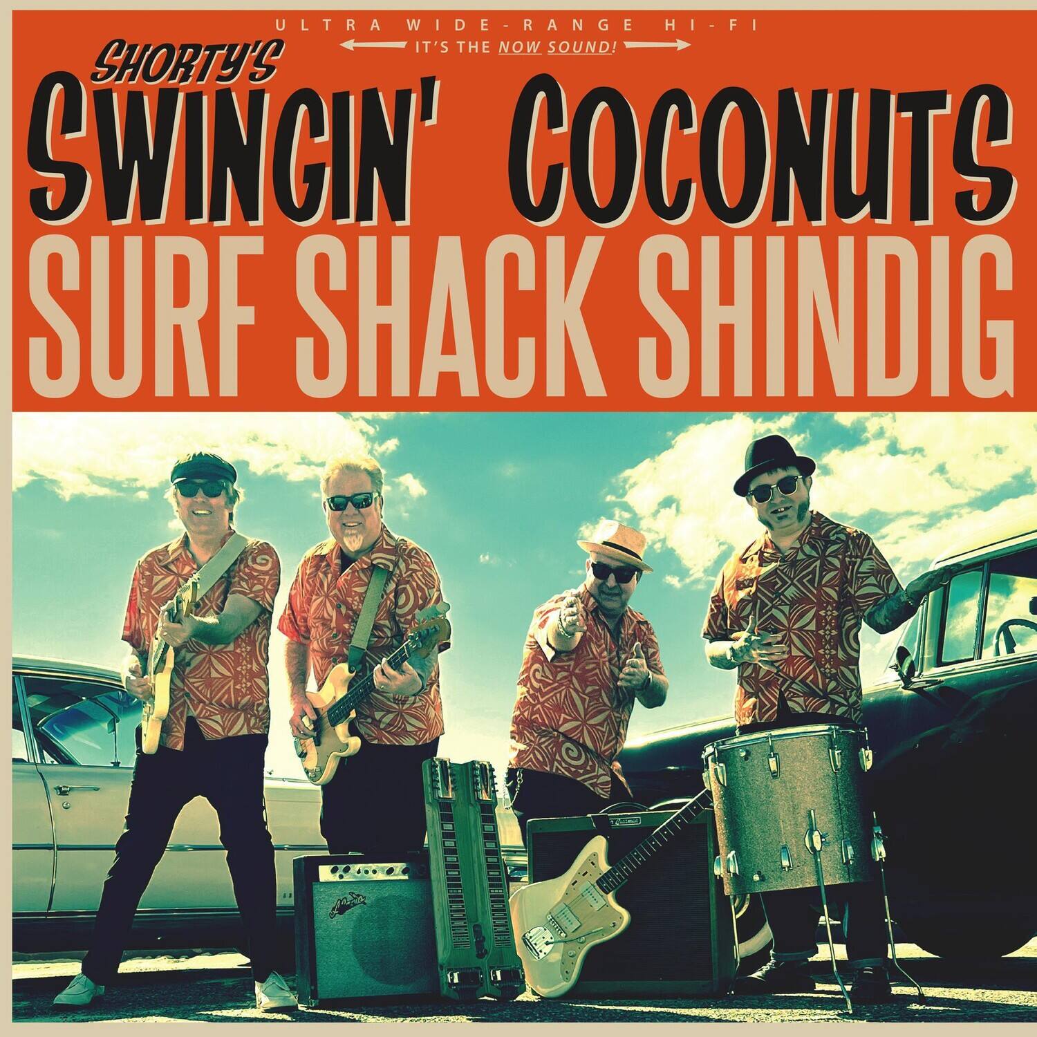 ULTRA WIDE-RANGE HI-FI  
IT'S THE NOW SOUND!  

SHORTY'S  
SWINGIN' COCONUTS  
SURF SHACK SHINDIG