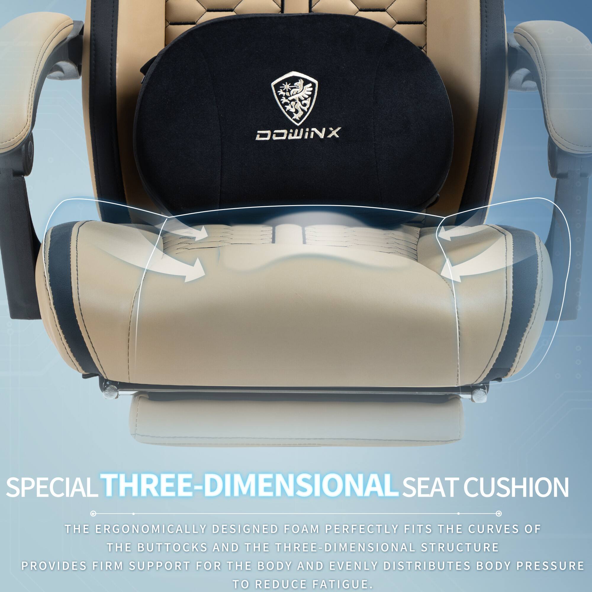 SPECIAL THREE-DIMENSIONAL SEAT CUSHION

THE ERGONOMICALLY DESIGNED FOAM PERFECTLY FITS THE CURVES OF THE BUTTOCKS AND THE THREE-DIMENSIONAL STRUCTURE PROVIDES FIRM SUPPORT FOR THE BODY AND EVENLY DISTRIBUTES BODY PRESSURE TO REDUCE FATIGUE.