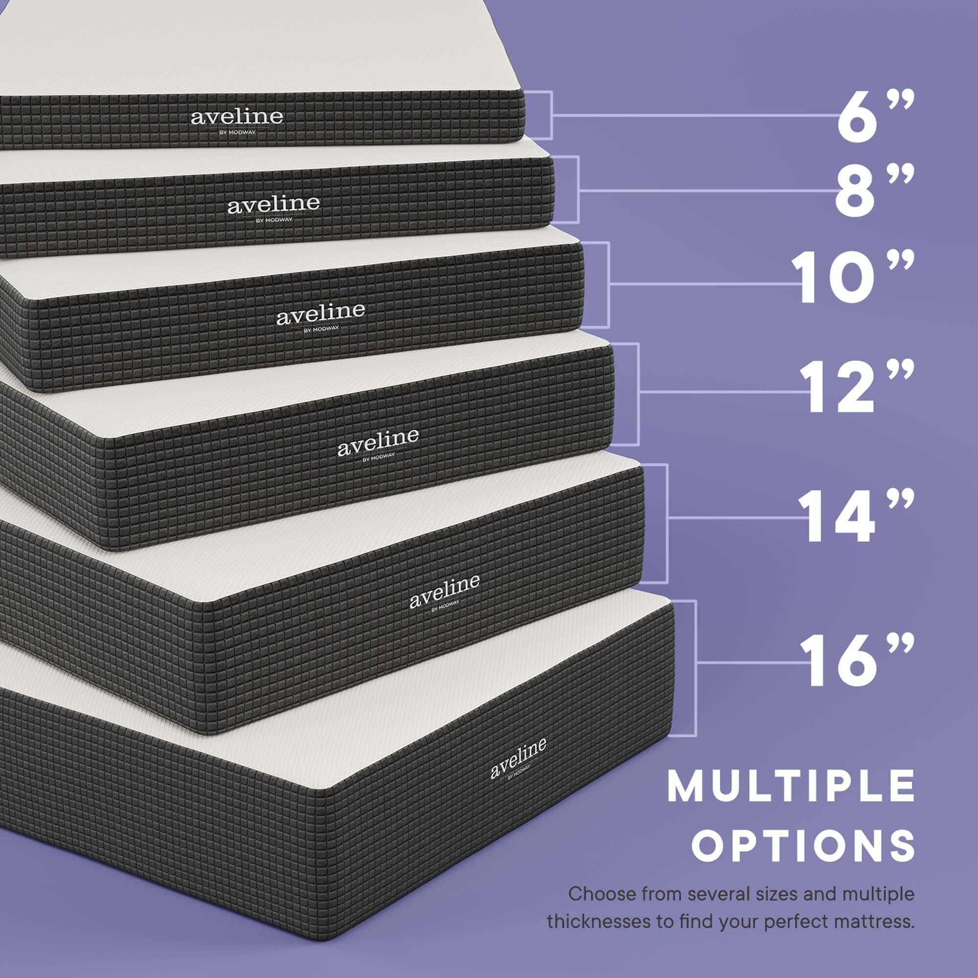 Aveline - 6"  
Aveline - 8"  
Aveline - 10"  
Aveline - 12"  
Aveline - 14"  
Aveline - 16"  

MULTIPLE OPTIONS  
Choose from several sizes and multiple thicknesses to find your perfect mattress.