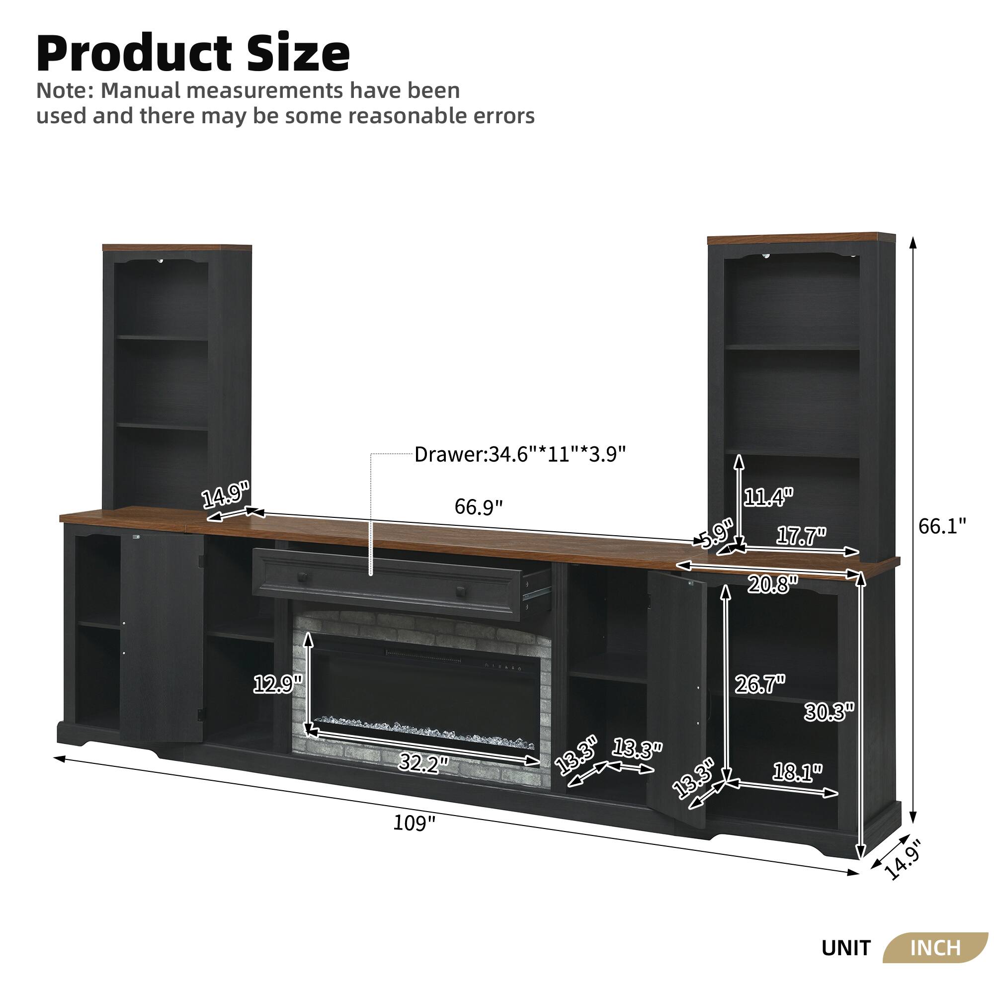 Product Size Note: Manual measurements have been used and there may be some reasonable errors

- Drawer: 34.6" * 11" * 3.9"
- 14.9"
- 66.9"
- 11.4"
- 5.90
- 17.7"
- 20.8"
- 66.1"
- 12.9"
- 32.2"
- 109"
- 26.7"
- 30.3"
- 13.3"
- 13.3"
- 13.3"
- 18.1"
- 14.9"

UNIT: INCH