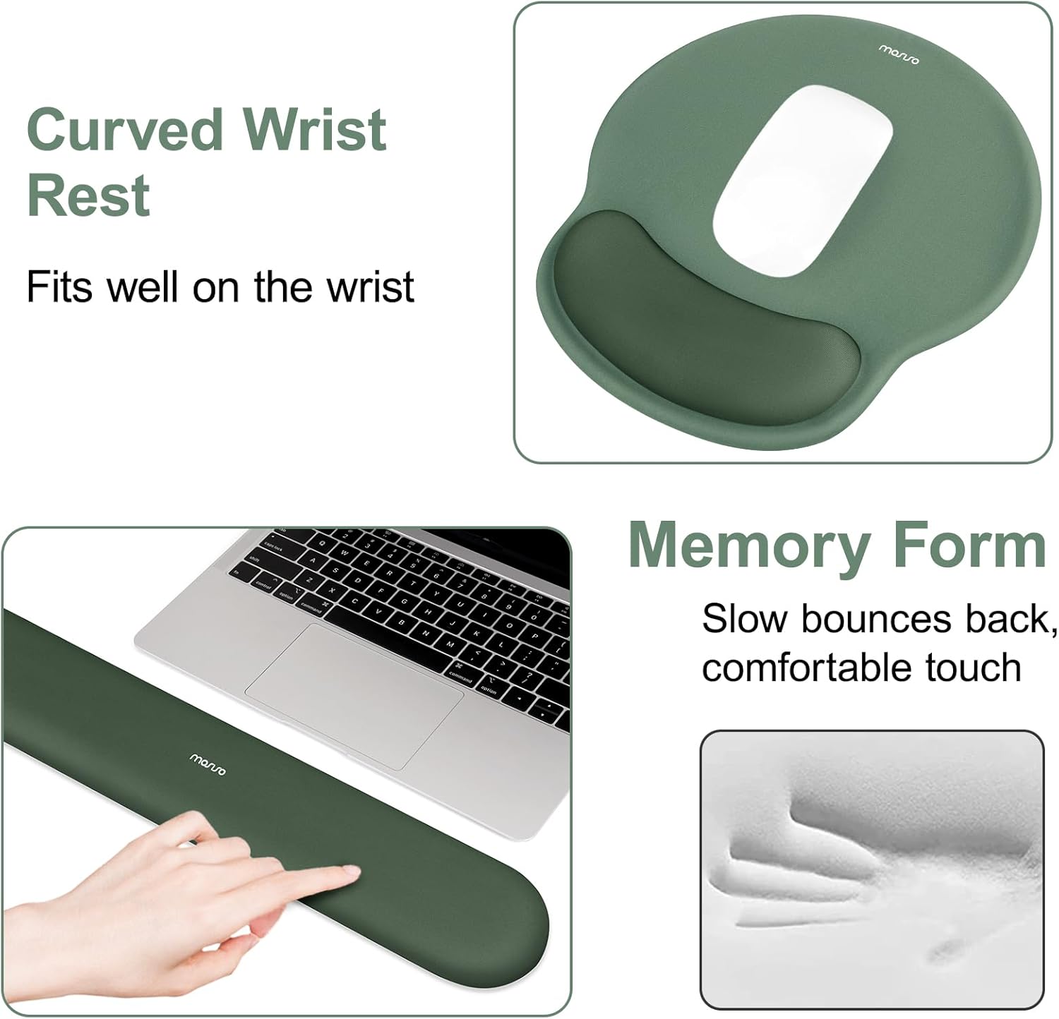 manro Curved Wrist Rest Fits well on the wrist

Memory Form - Slow bounces back, comfortable touch