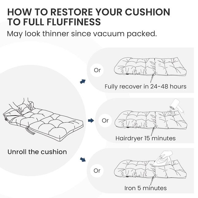 HOW TO RESTORE YOUR CUSHION TO FULL FLUFFINESS

May look thinner since vacuum packed.

Fully recover in 24-48 hours

Or

Hairdryer 15 minutes

Or

Iron 5 minutes