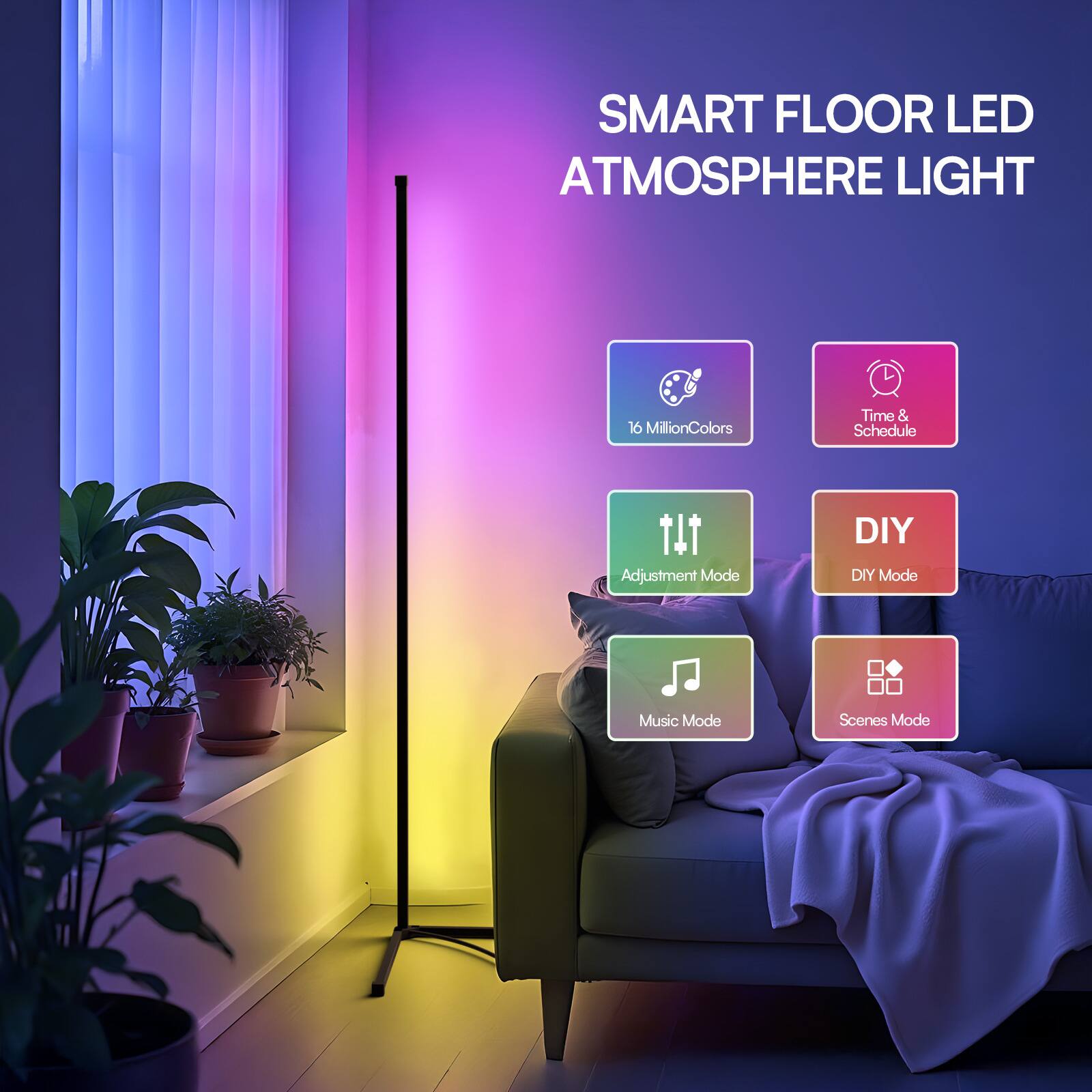 SMART FLOOR LED ATMOSPHERE LIGHT

- 16 Million Colors
- Time & Schedule
- 1AT Adjustment Mode
- DIY Mode
- Music Mode
- Scenes Mode