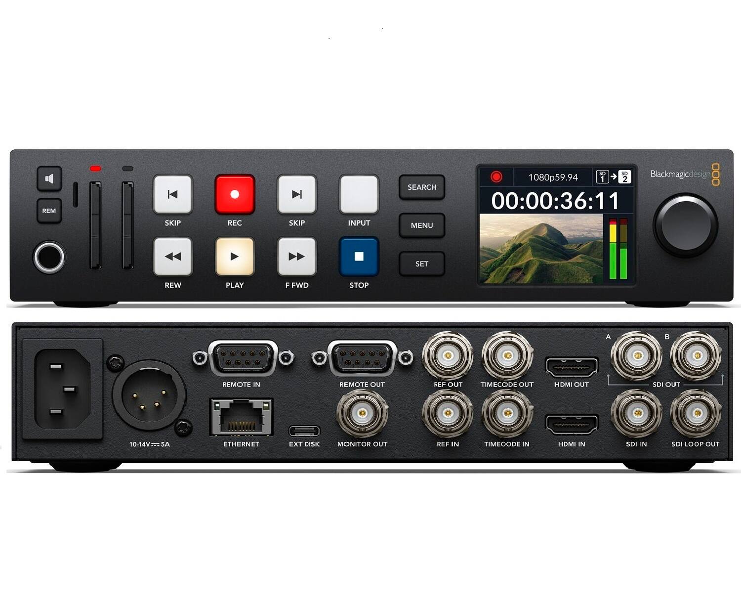 REM SKIP REC SKIP INPUT SEARCH MENU sO Blackmagicdesign 1080p59.94 i + 2 00:00:36:11 SET REW PLAY F FWD STOP A B REMOTE IN REMOTE OUT REF OUT TIMECODE OUT HDMI OUT SDI OUT 10-14V 5A ETHERNET EXT DISK MONITOR OUT REF IN TIMECODE IN HDMI IN SDI IN SDI LOOP OUT