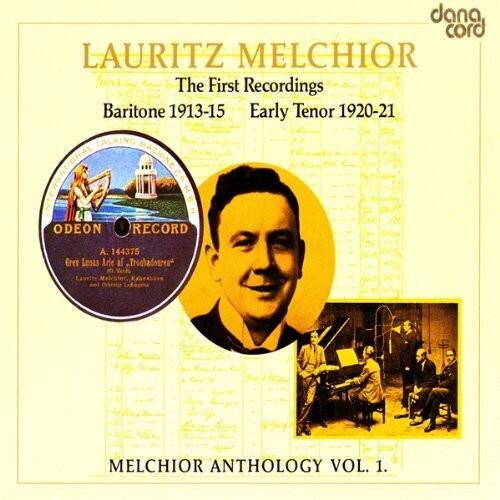 Lauritz Melchior  
The First Recordings  
Baritone 1913-15  
Early Tenor 1920-21  

Odeon Record  
A. 144375  
Grete Trichardt, "Arle af Trichardt"  

Melchior Anthology Vol. 1.