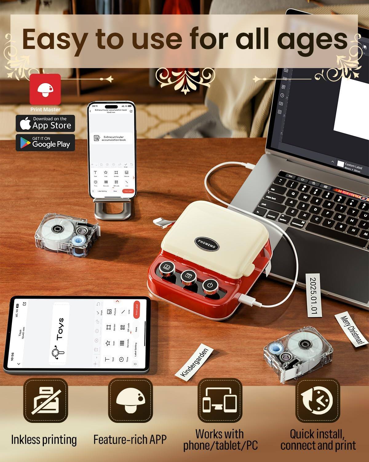 Easy to use for all ages

Print Master
Download on the App Store
GET IT ON Google Play

Extracurricular accumulation book

PHOMEMO Kindergarten
2025.01.01
Merry Christmas!

Works with Quick install, Inkless printing Feature-rich APP phone/tablet/PC connect and print