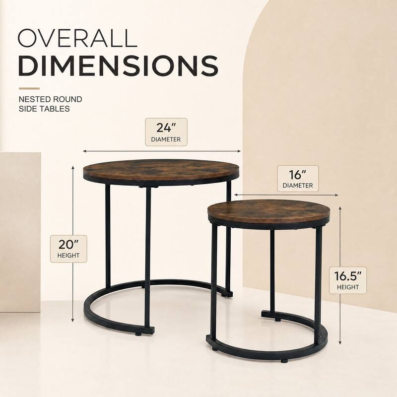 OVERALL DIMENSIONS

NESTED ROUND SIDE TABLES

24" DIAMETER

16" DIAMETER

20" HEIGHT

16.5" HEIGHT