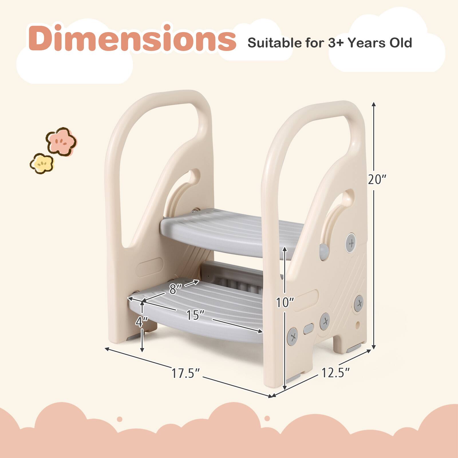 Dimensions  
Suitable for 3+ Years Old  
20"  
8"  
15"  
10"  
17.5"  
12.5"