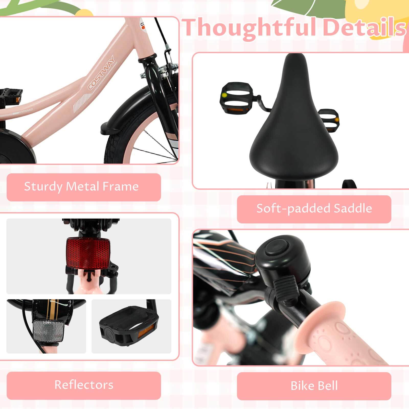 Thoughtful Details

- Sturdy Metal Frame
- Soft-padded Saddle
- Reflectors
- Bike Bell