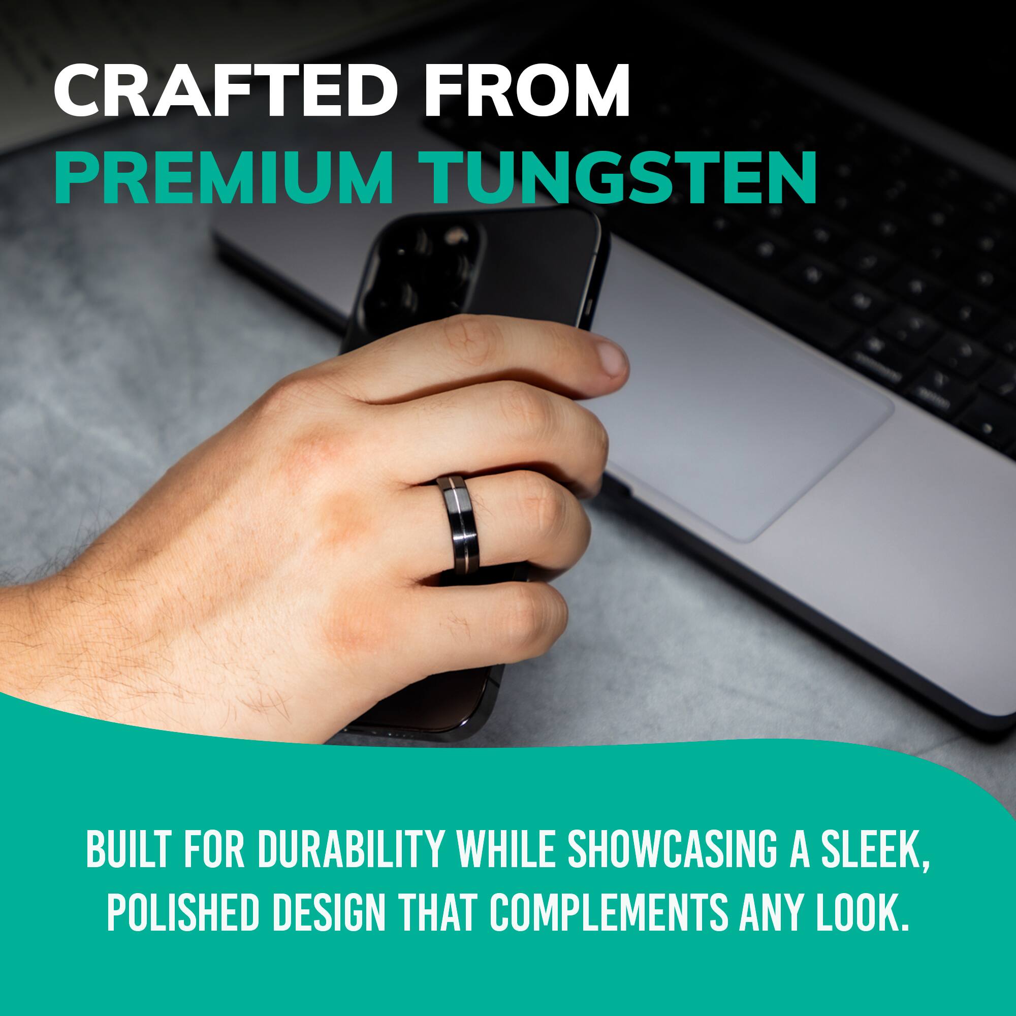 CRAFTED FROM PREMIUM TUNGSTEN

BUILT FOR DURABILITY WHILE SHOWCASING A SLEEK, POLISHED DESIGN THAT COMPLEMENTS ANY LOOK.