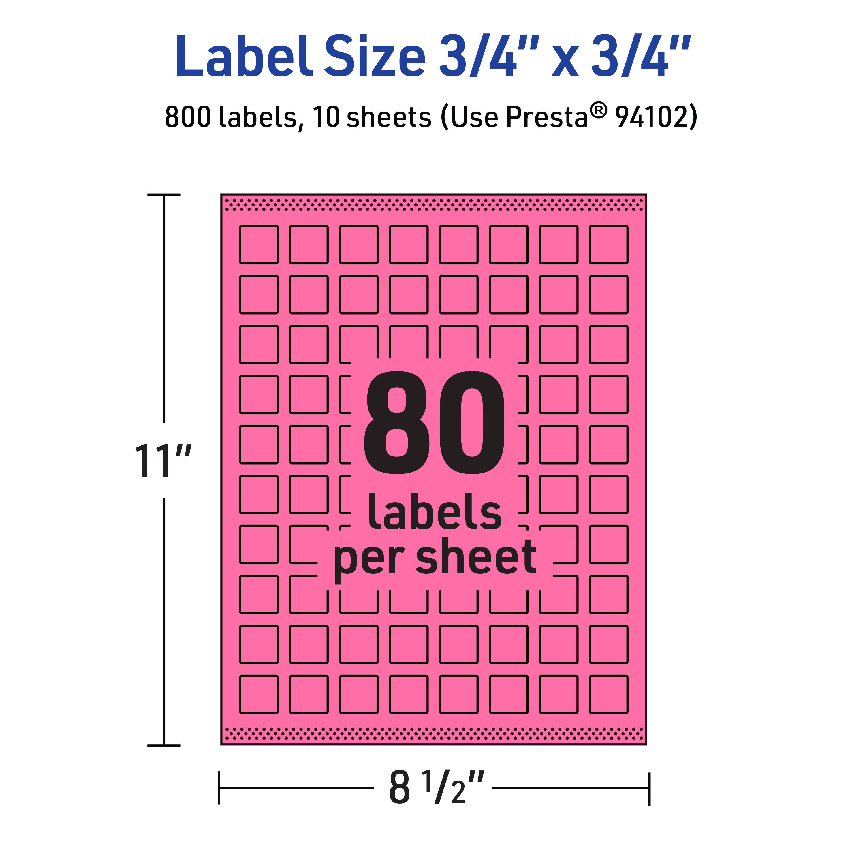 Label Size 3/4" x 3/4"  
800 labels, 10 sheets (Use Presta® 94102)  
11" x 8 1/2"  
80 labels per sheet