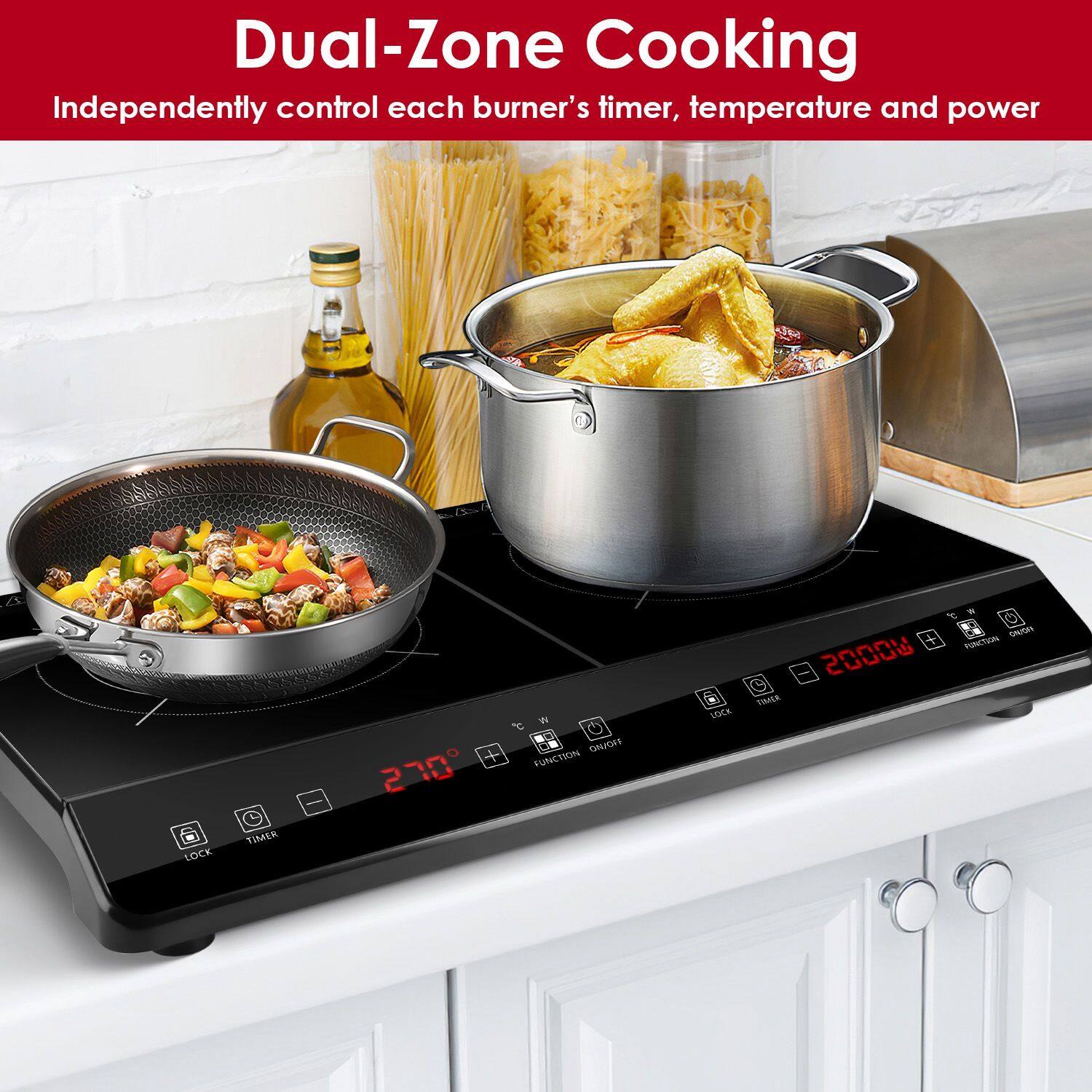 Dual-Zone Cooking  
Independently control each burner's timer, temperature, and power