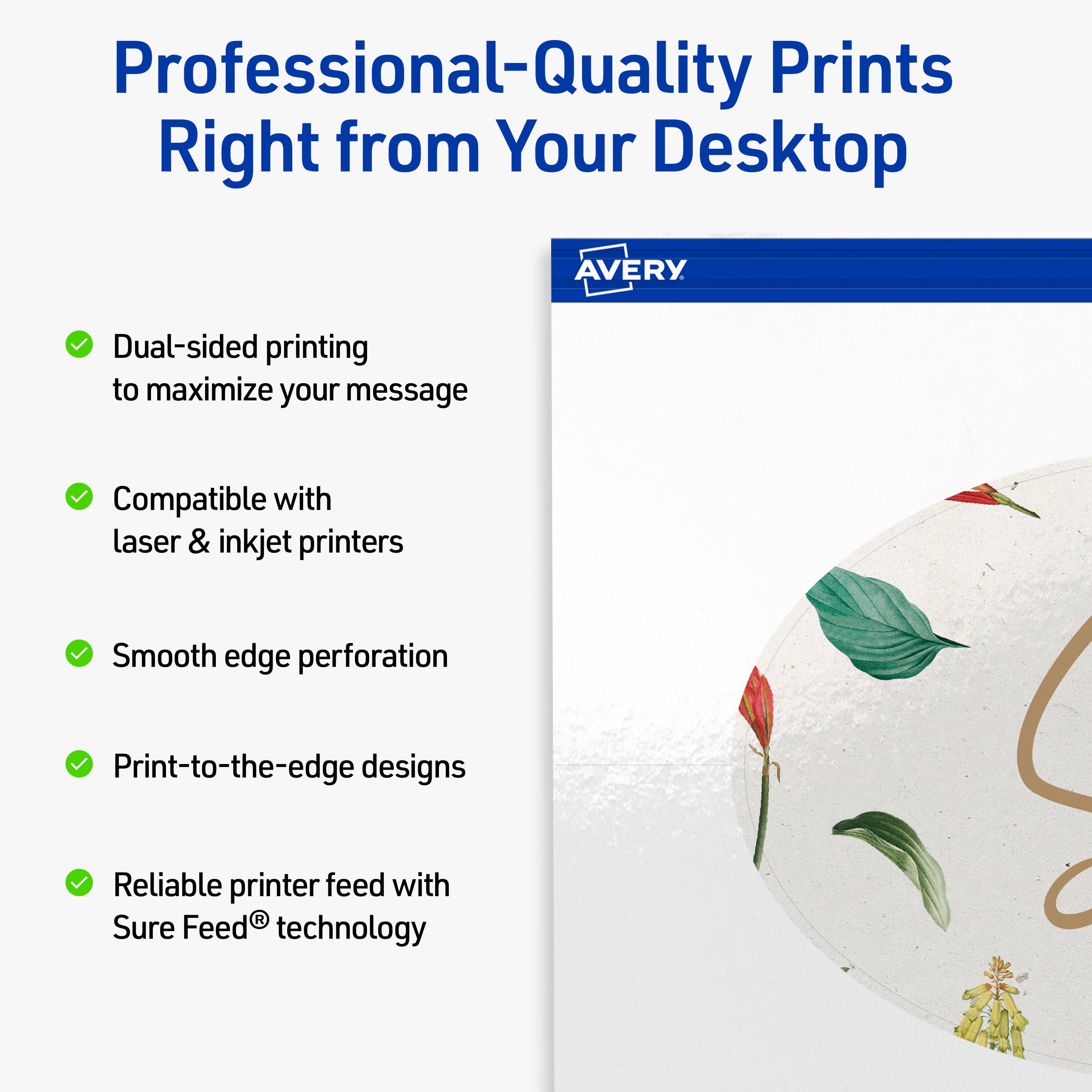Professional-Quality Prints Right from Your Desktop

- Dual-sided printing to maximize your message
- Compatible with laser & inkjet printers
- Smooth edge perforation
- Print-to-the-edge designs
- Reliable printer feed with Sure Feed® technology