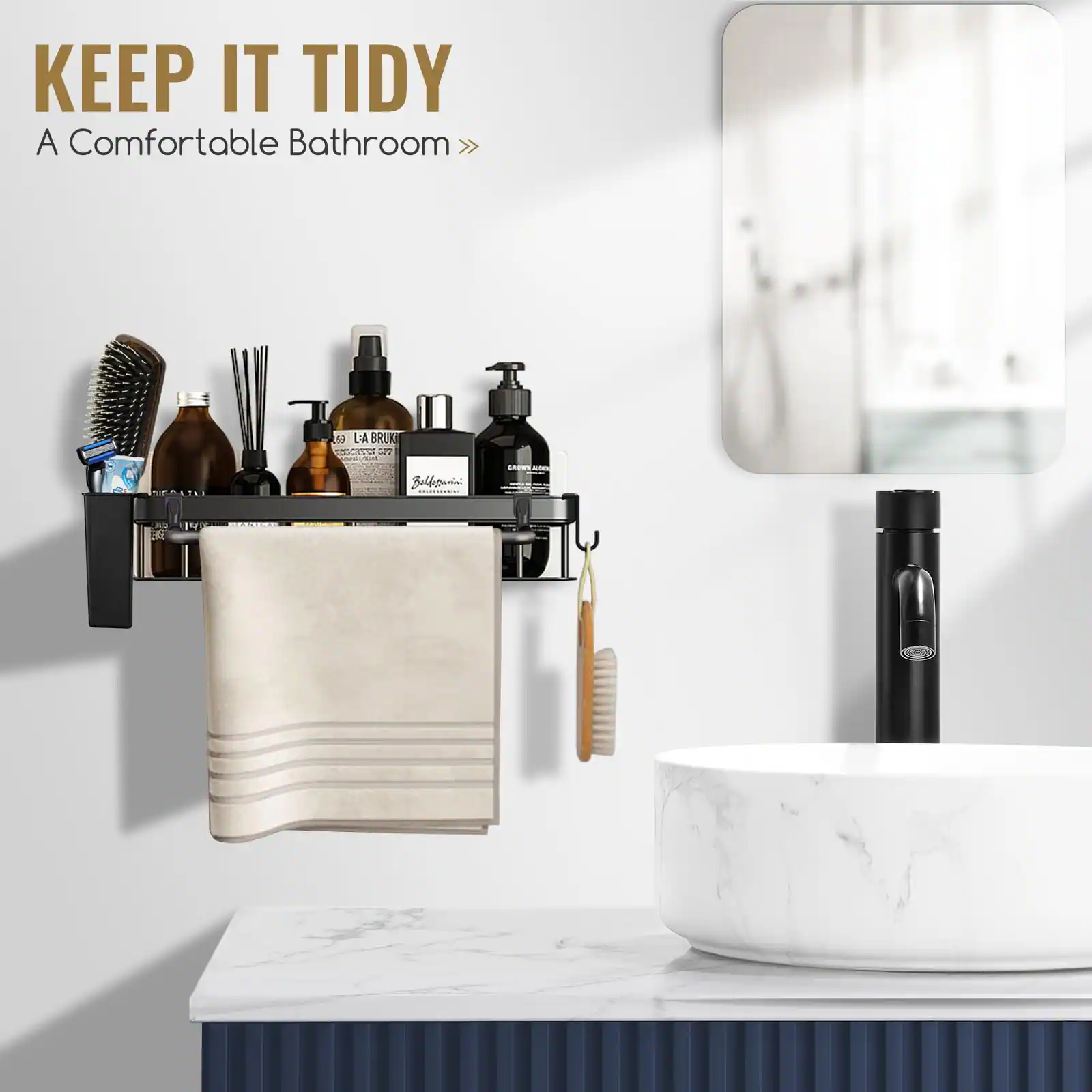 KEEP IT TIDY  
A Comfortable Bathroom >>
