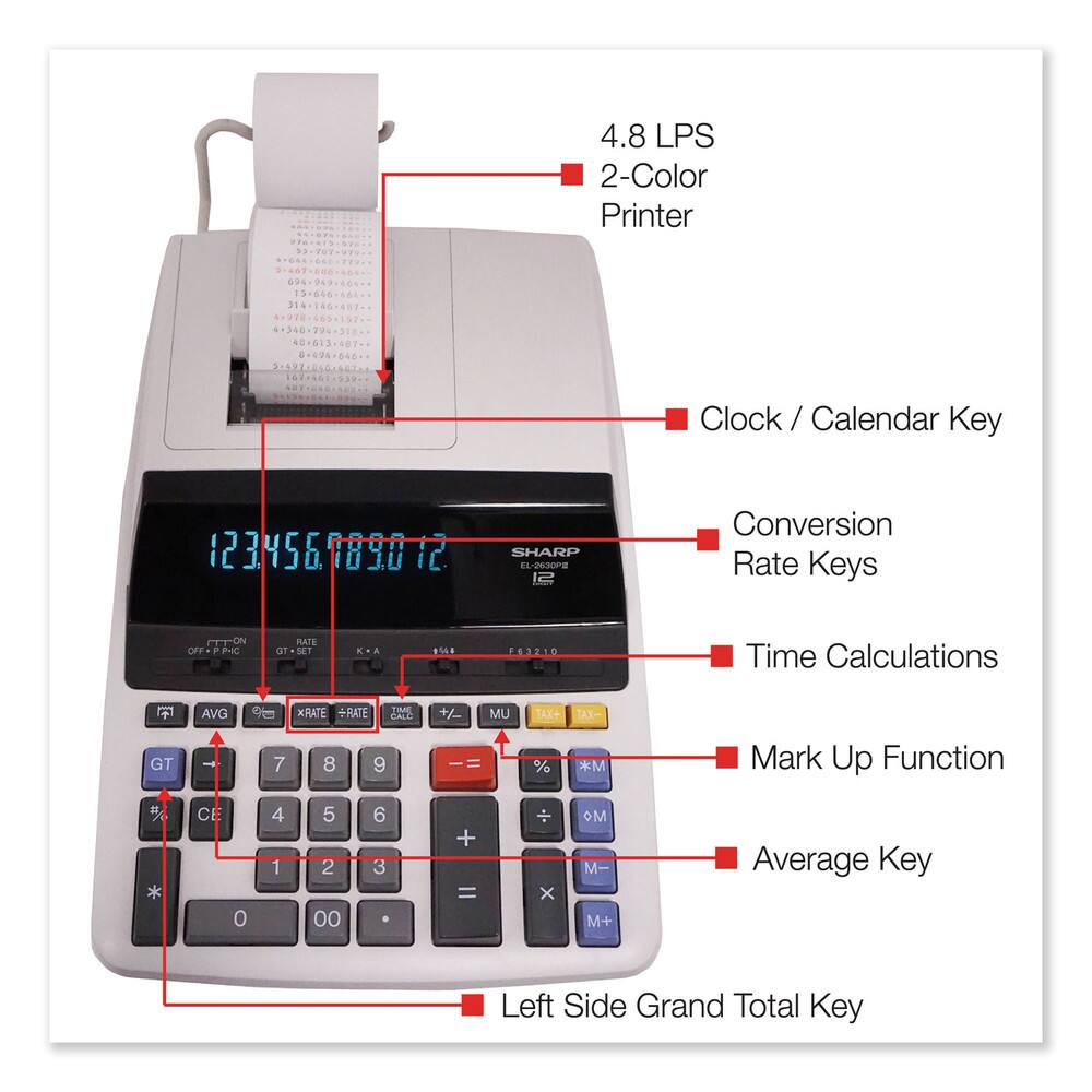 4.8 LPS  
2-Color Printer  

Clock / Calendar Key  

Conversion Rate Keys  

Time Calculations  

Mark Up Function  

Average Key  

Left Side Grand Total Key