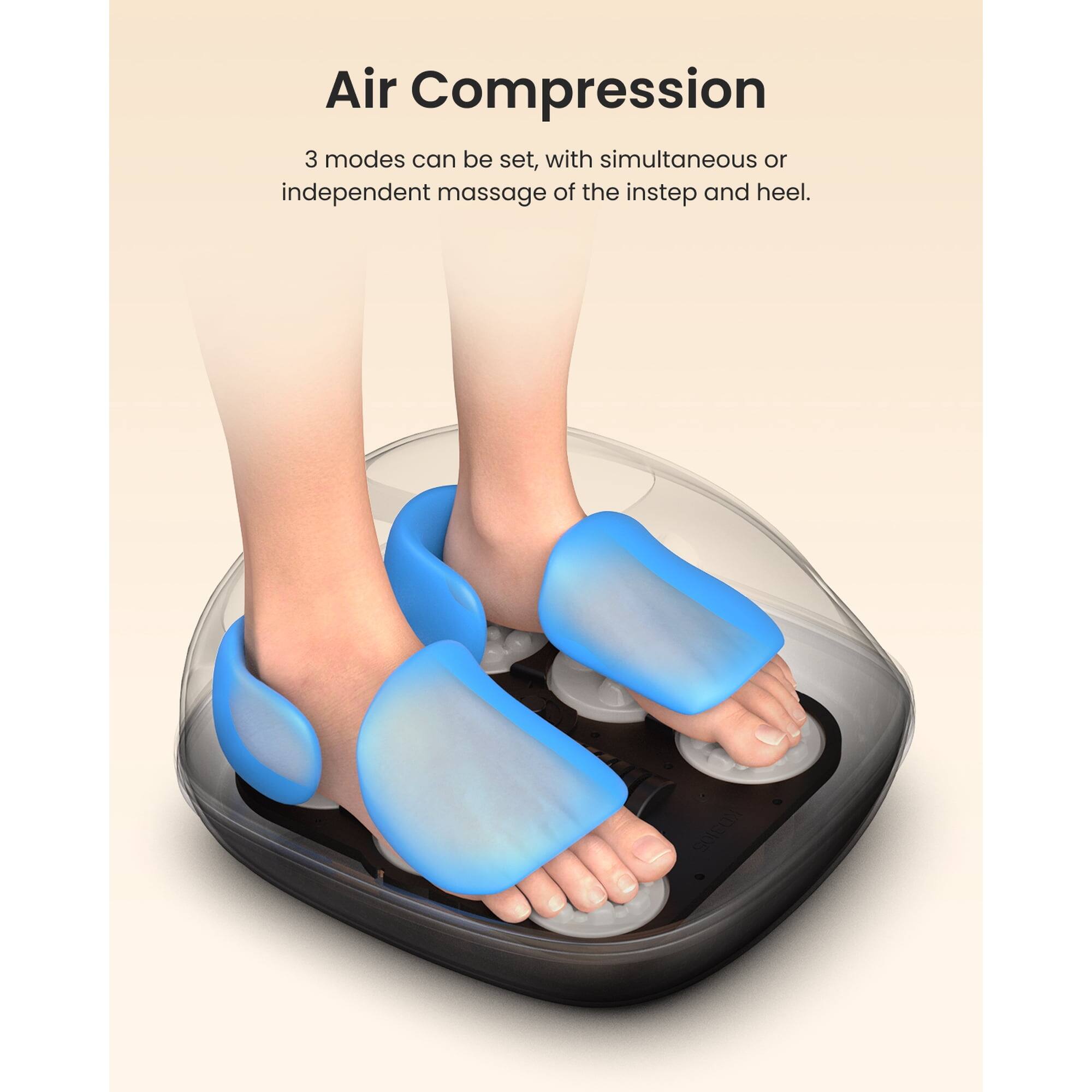 Air Compression

3 modes can be set, with simultaneous or independent massage of the instep and heel.