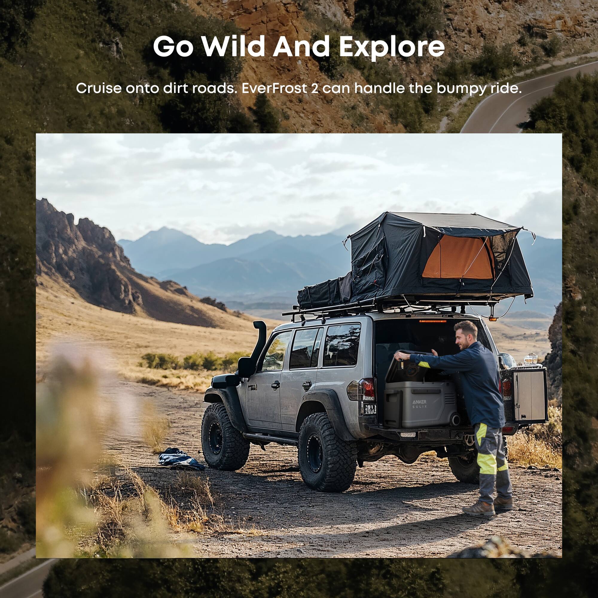 Go Wild And Explore

Cruise onto dirt roads. EverFrost 2 can handle the bumpy ride.
