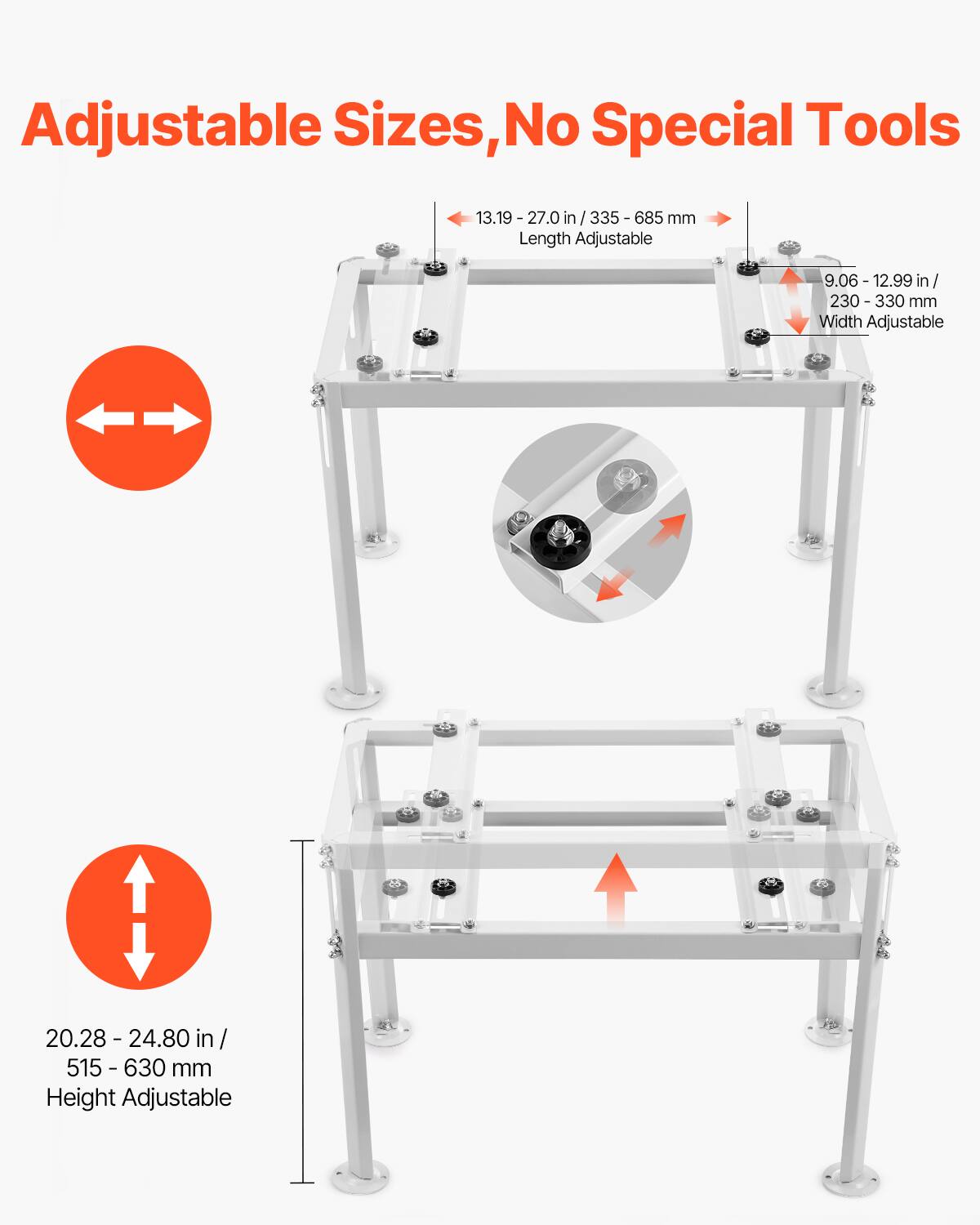 Adjustable Sizes, No Special Tools

- Length Adjustable: 13.19 - 27.0 in / 335 - 685 mm
- Width Adjustable: 9.06 - 12.99 in / 230 - 330 mm
- Height Adjustable: 20.28 - 24.80 in / 515 - 630 mm
