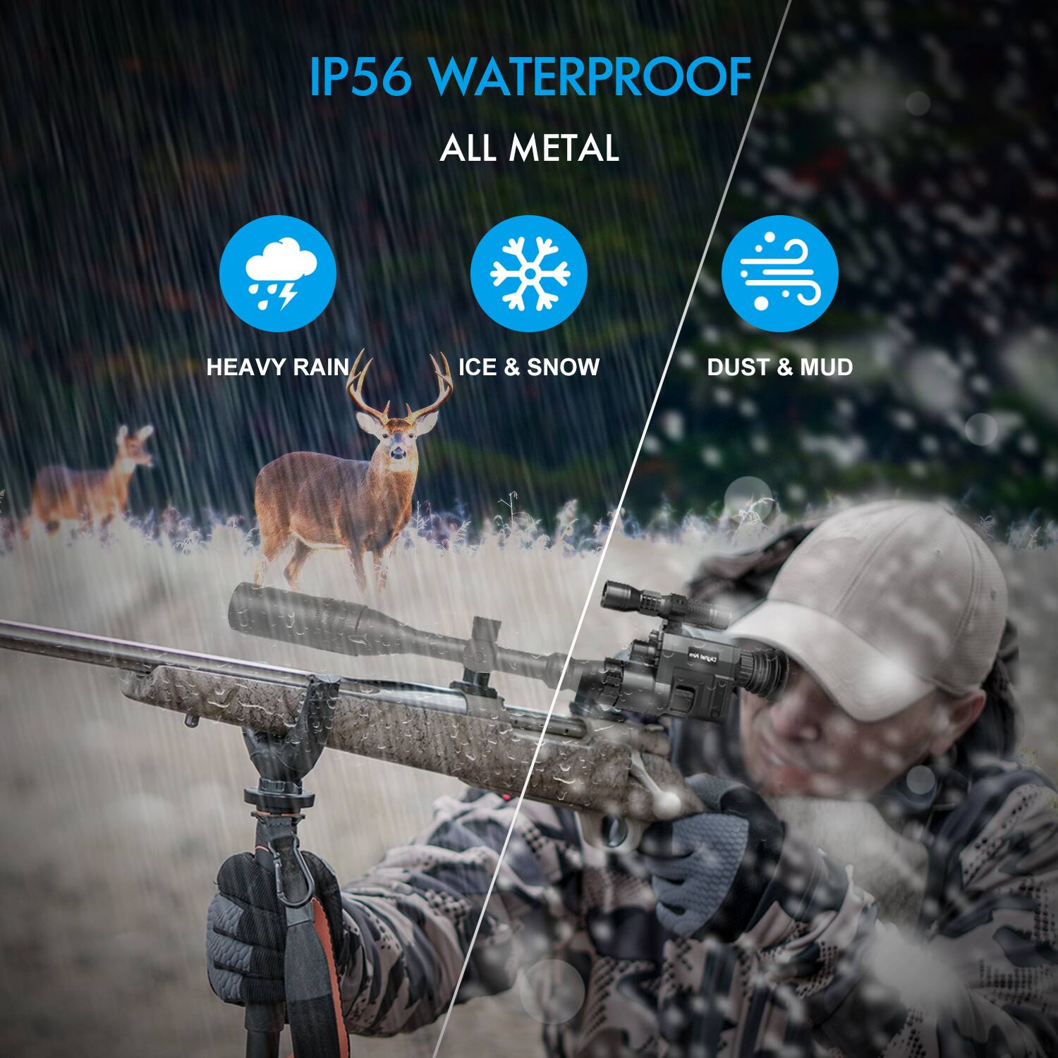 IP56 WATERPROOF  
ALL METAL  

HEAVY RAIN  
ICE & SNOW  
DUST & MUD