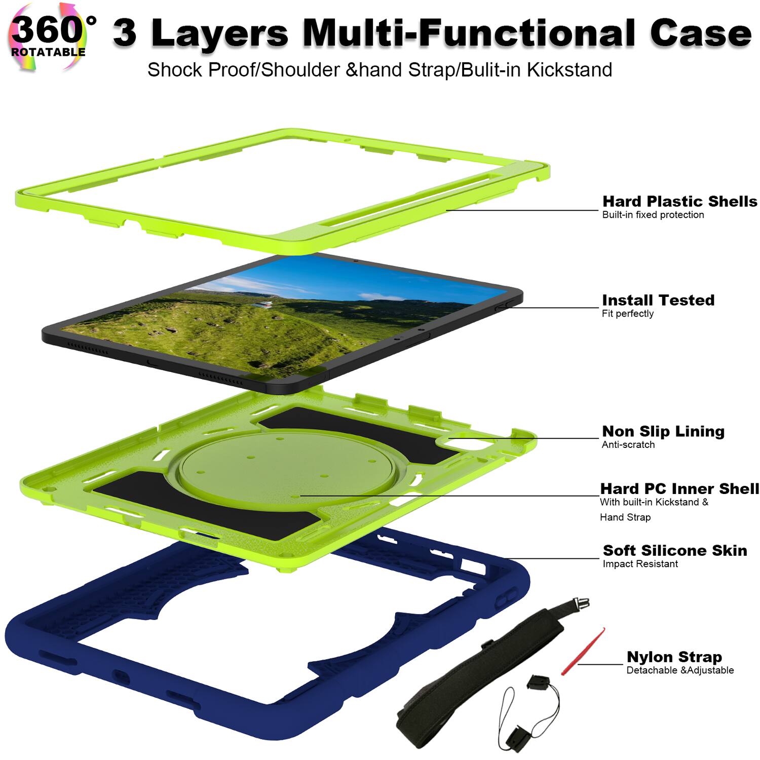 360° 3 Layers Multi-Functional Case  
ROTATABLE  
Shock Proof/Shoulder & Hand Strap/Built-in Kickstand  

- Hard Plastic Shells  
  Built-in fixed protection  

- Install Tested  
  Fit perfectly  

- Non Slip Lining  
  Anti-scratch  

- Hard PC Inner Shell  
  With built-in Kickstand & Hand Strap  

- Soft Silicone Skin  
  Impact Resistant  

- Nylon Strap  
  Detachable & Adjustable